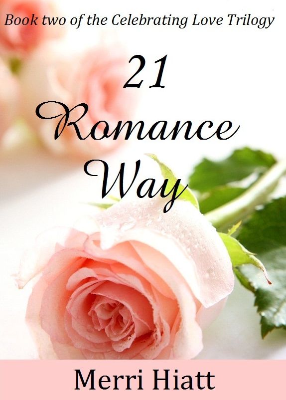 21 Romance Way (Book two of the Celebrating Love Trilogy)
