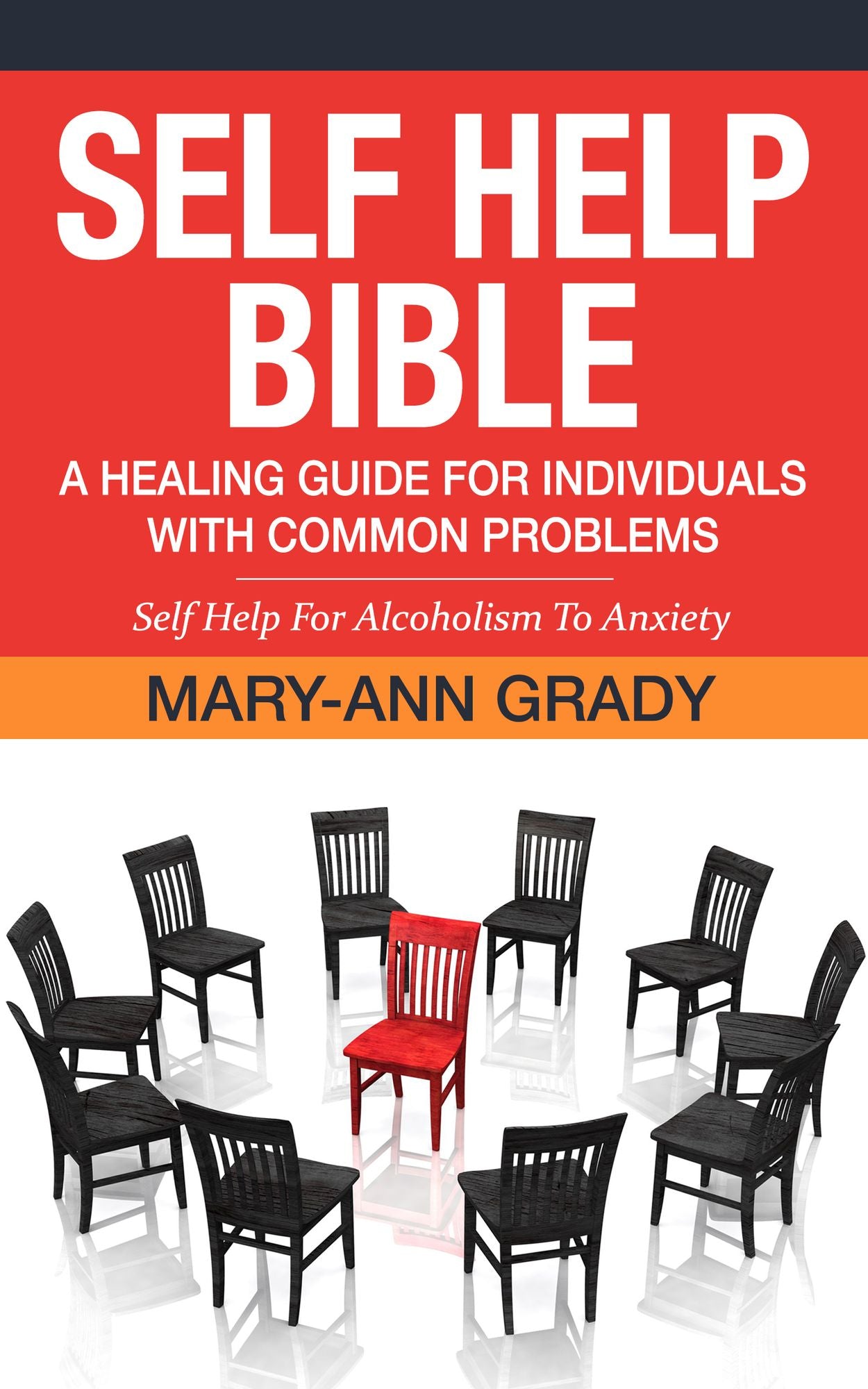 Self Help Bible: A Healing Guide for Individuals with Common Problems - Self Help For Alcoholism To Anxiety