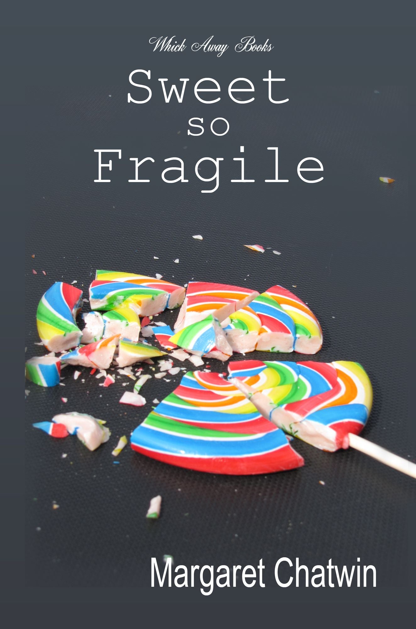 Sweet so Fragile