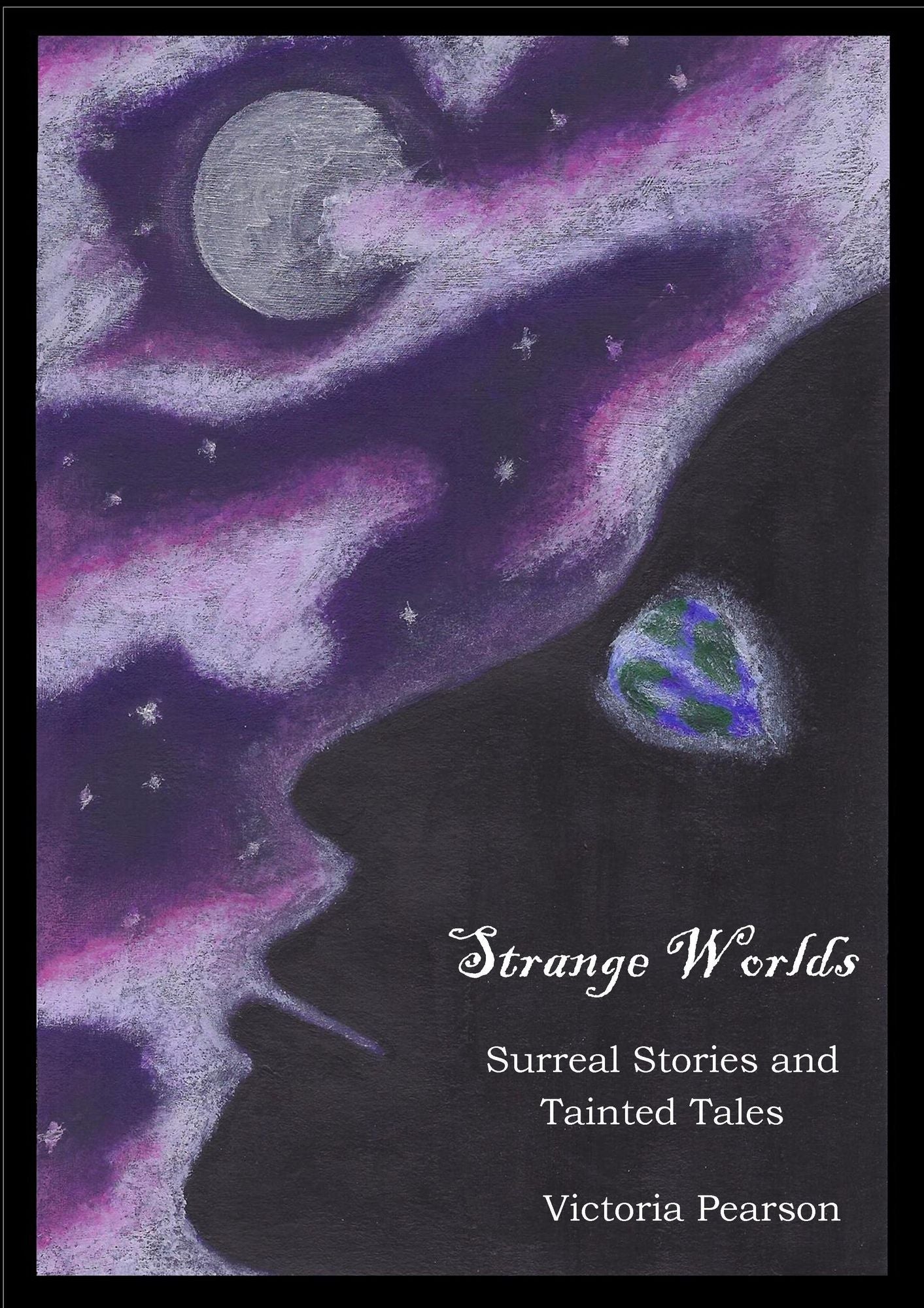 Strange Worlds: Surreal Stories and Tainted Tales