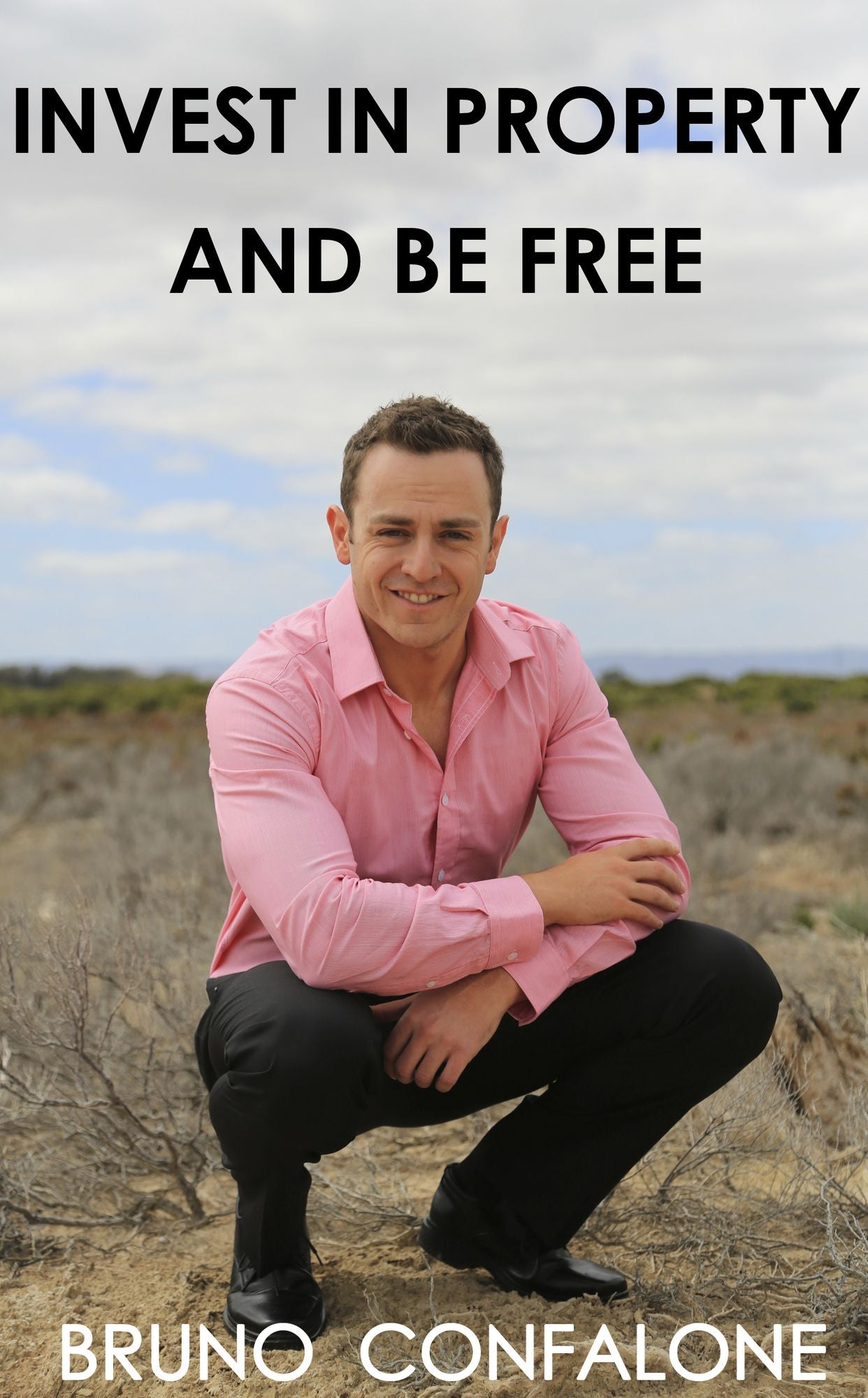 Invest in Property and Be Free