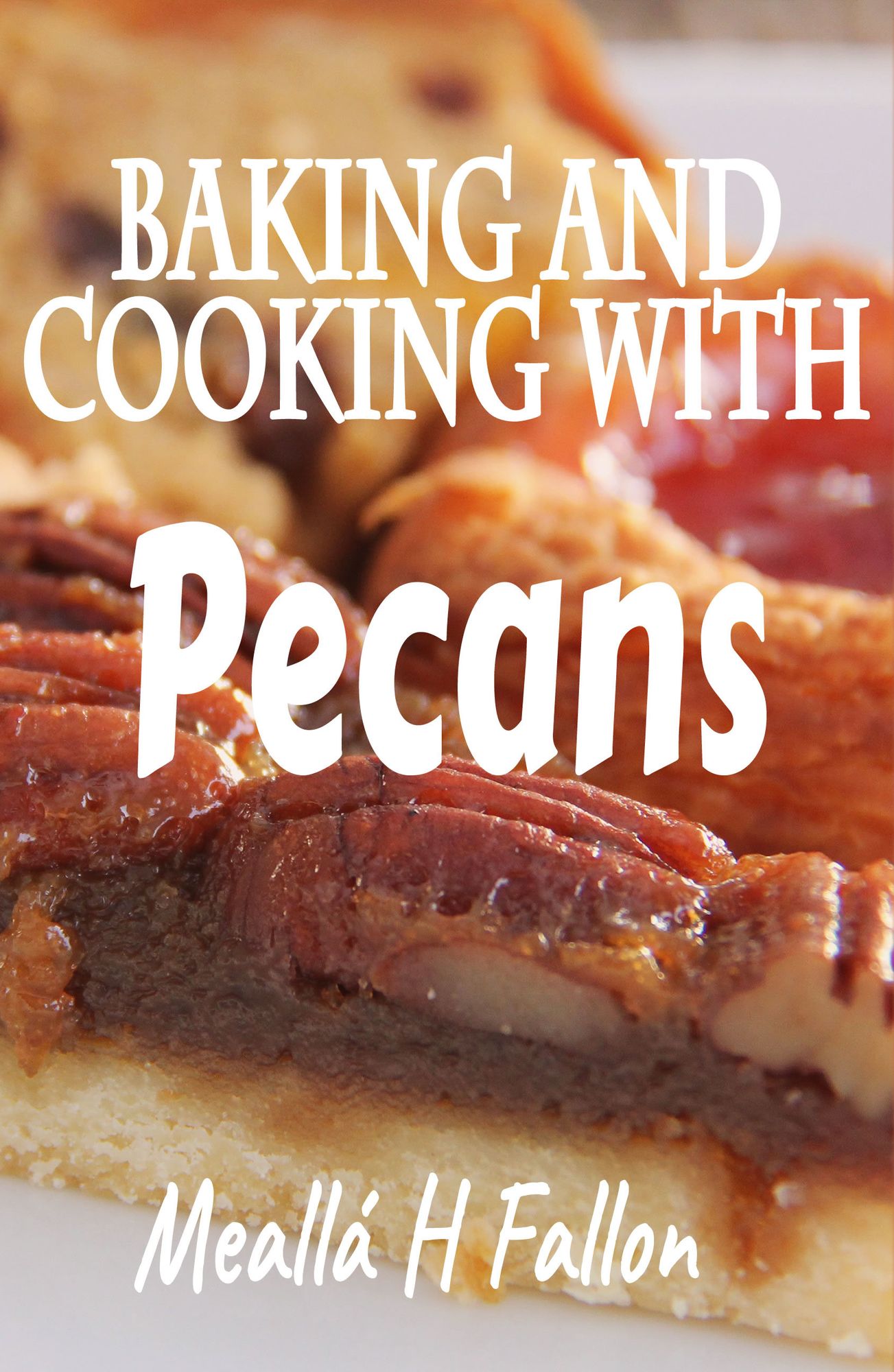 Baking And Cooking With Pecans