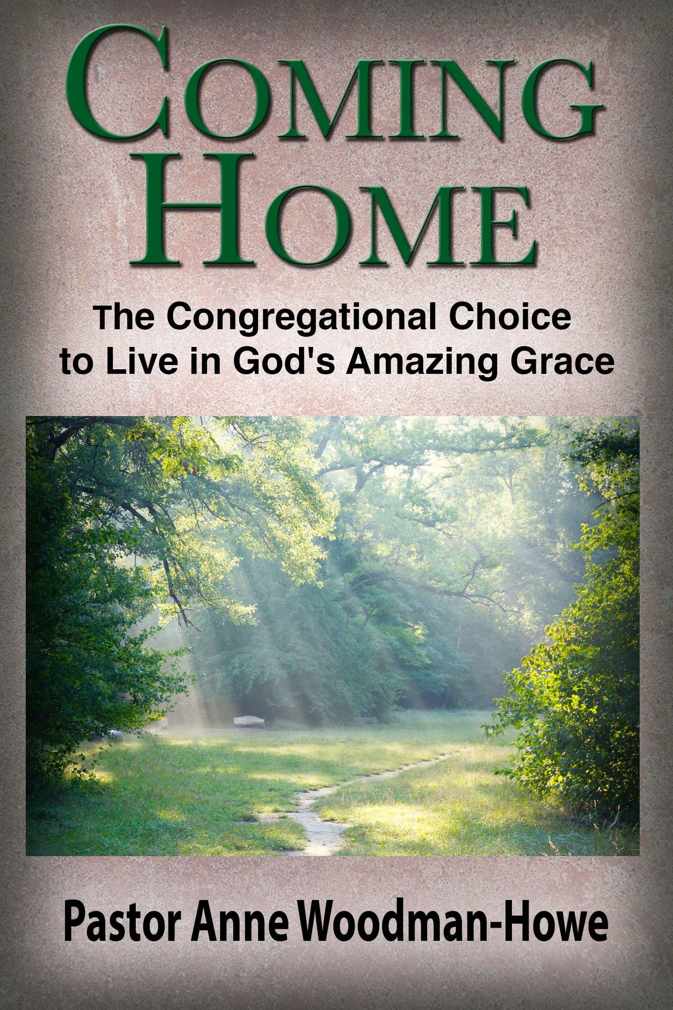 Coming Home: The Congregational Choice to Live in God's Amazing Grace