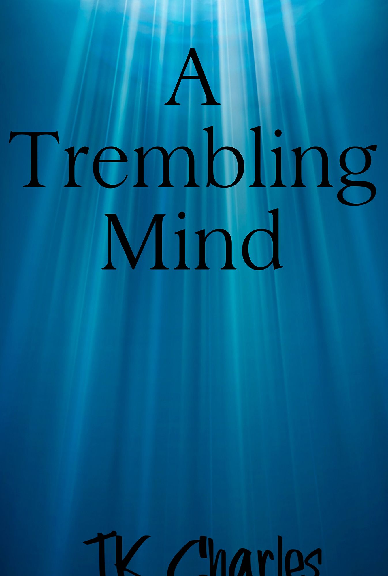 A Trembling Mind