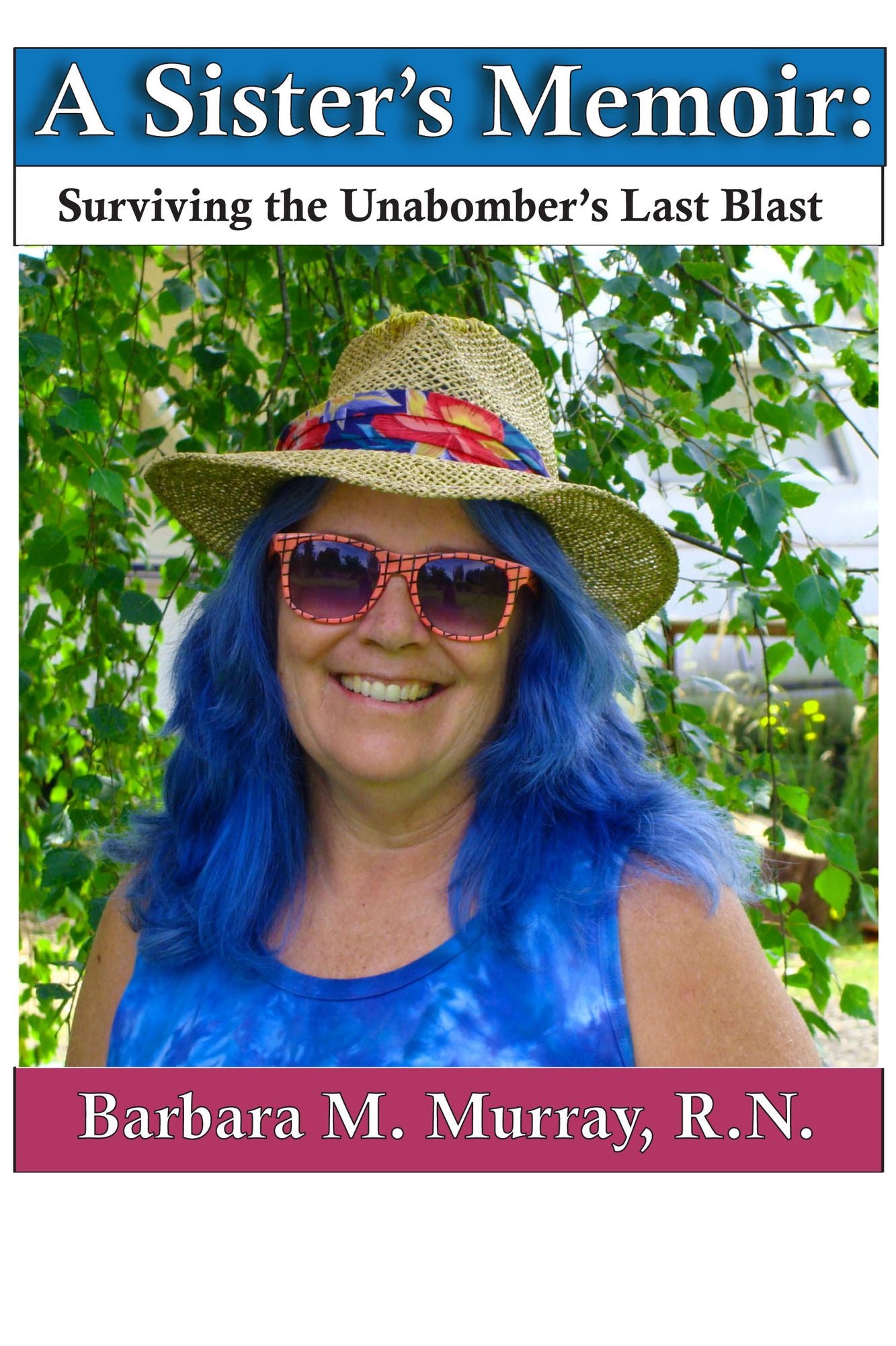 A Sister's Memoir: Surviving The Unabomber's Last Blast