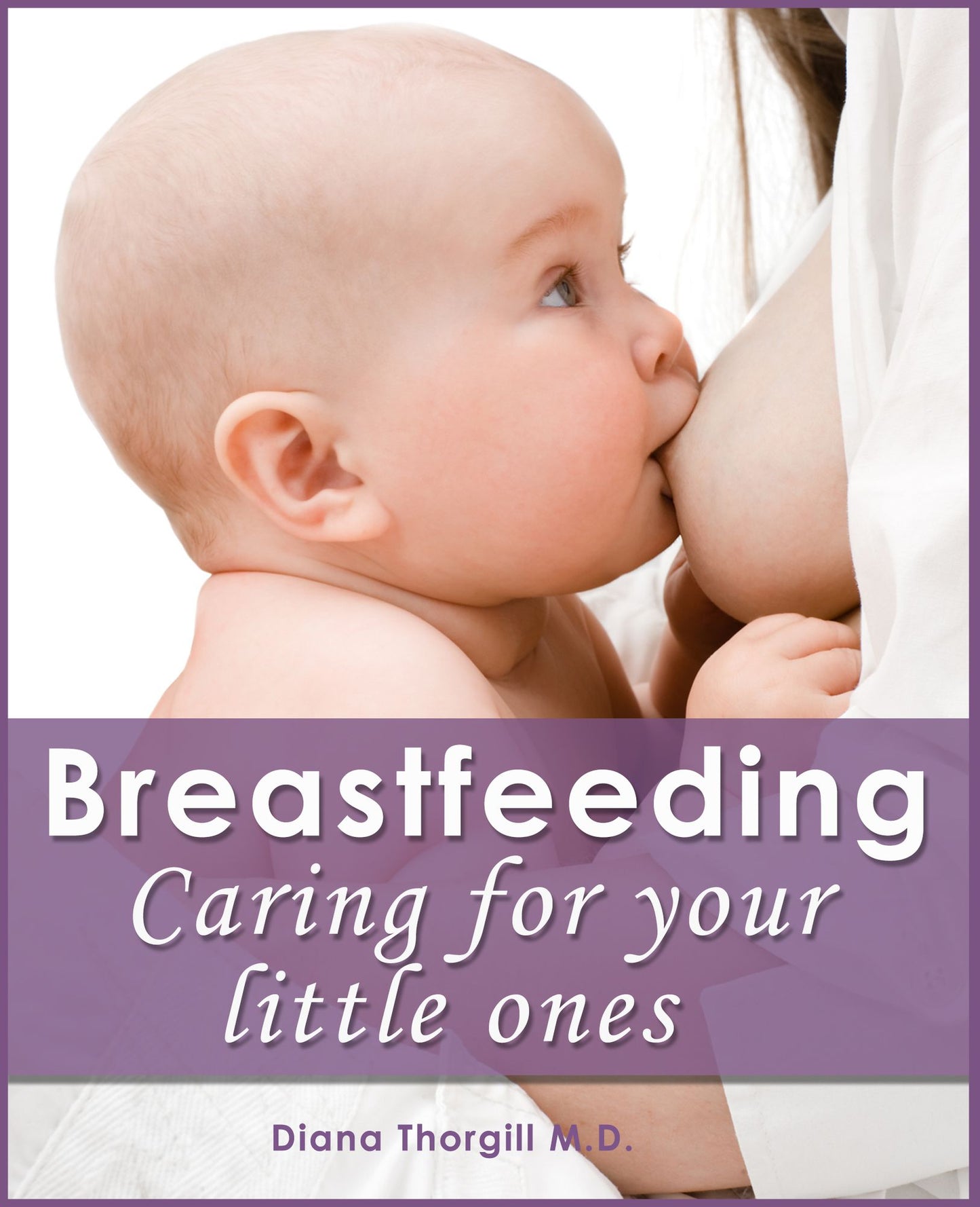 Breastfeeding: Caring for Your Little Ones