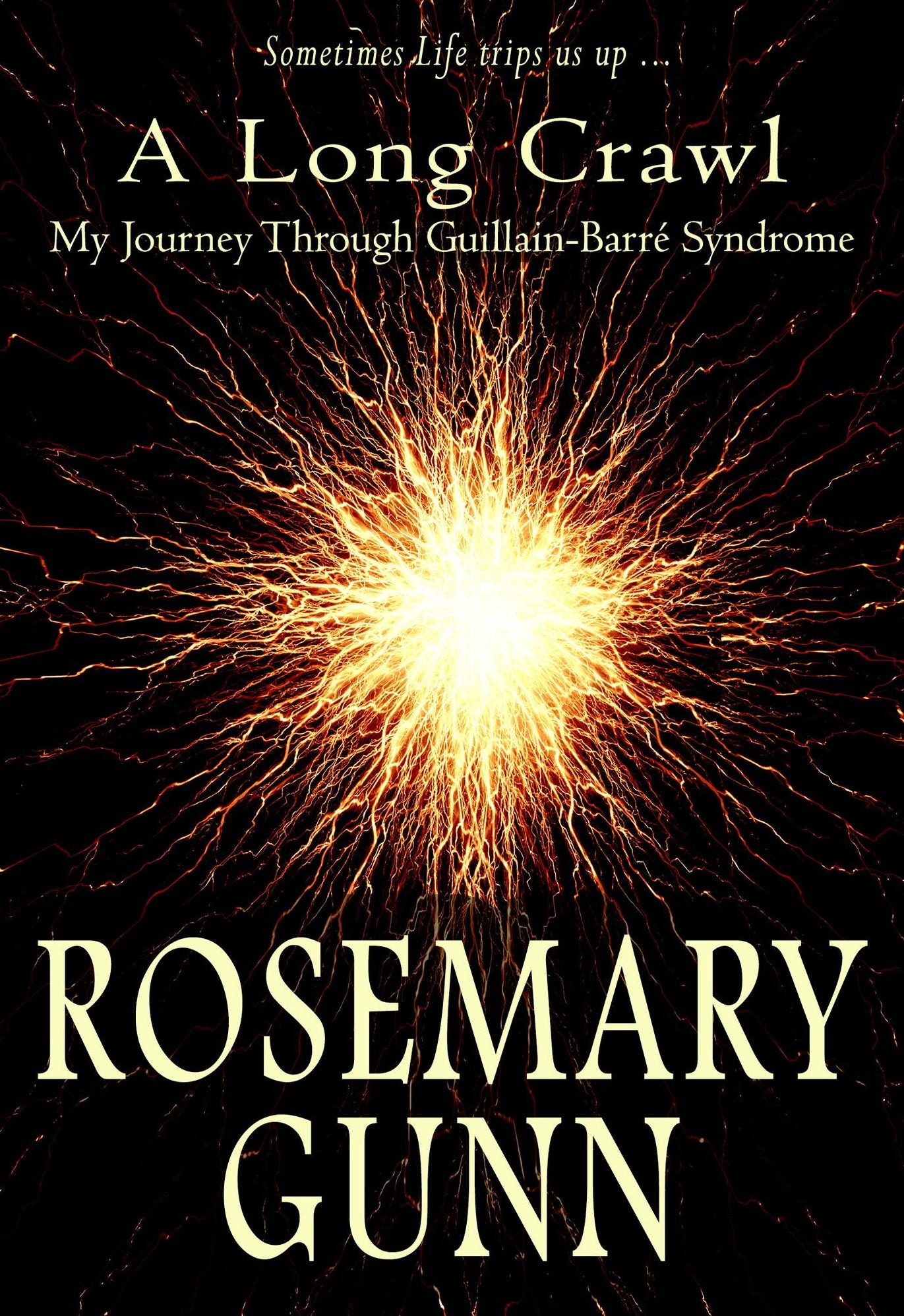 A Long Crawl (My Journey Through Guillain-Barré Syndrome)