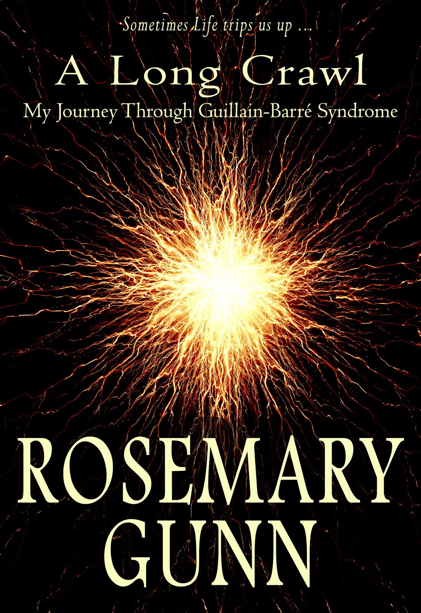 A Long Crawl (My Journey Through Guillain-Barré Syndrome)