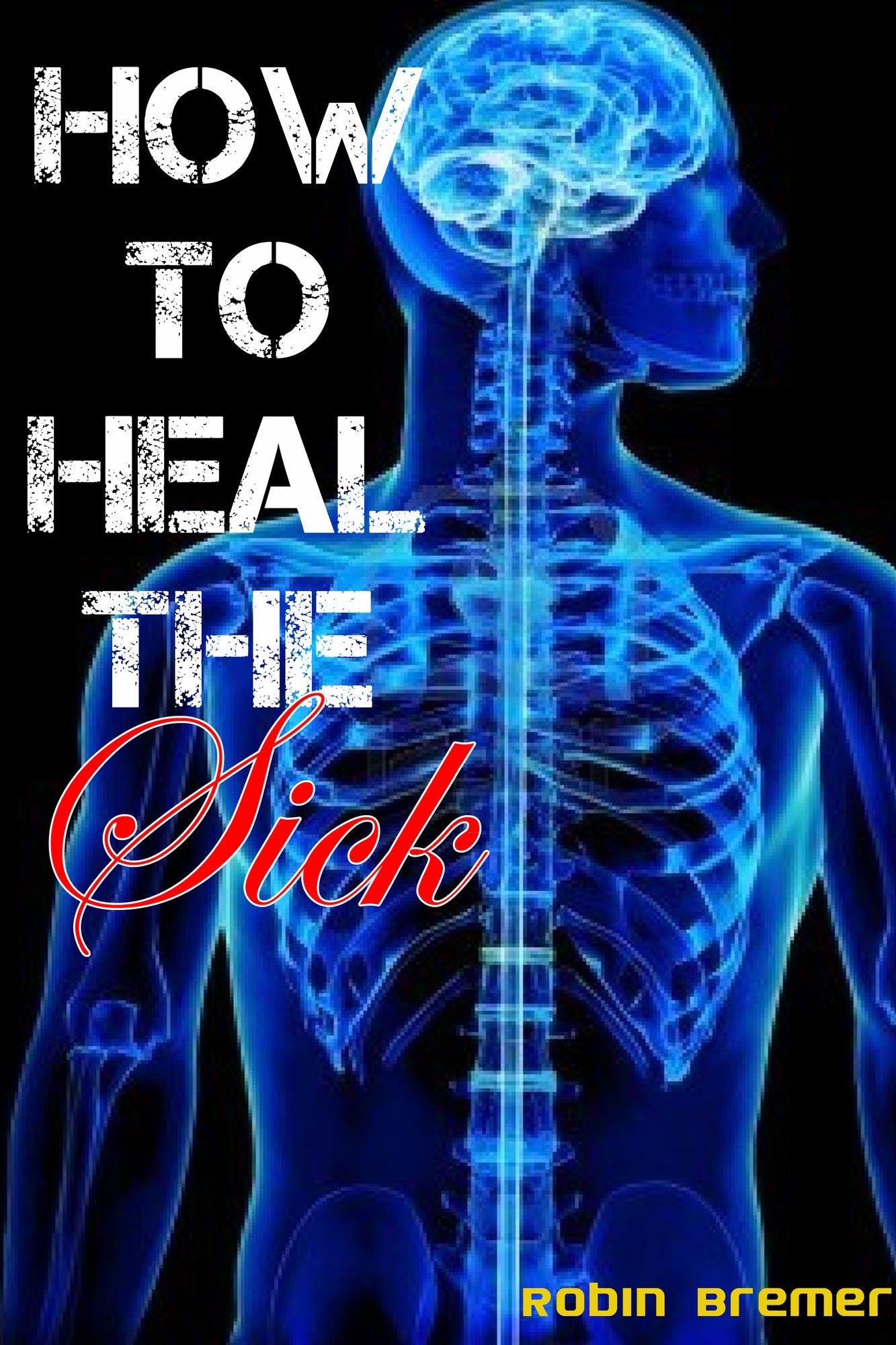 How to Heal The Sick