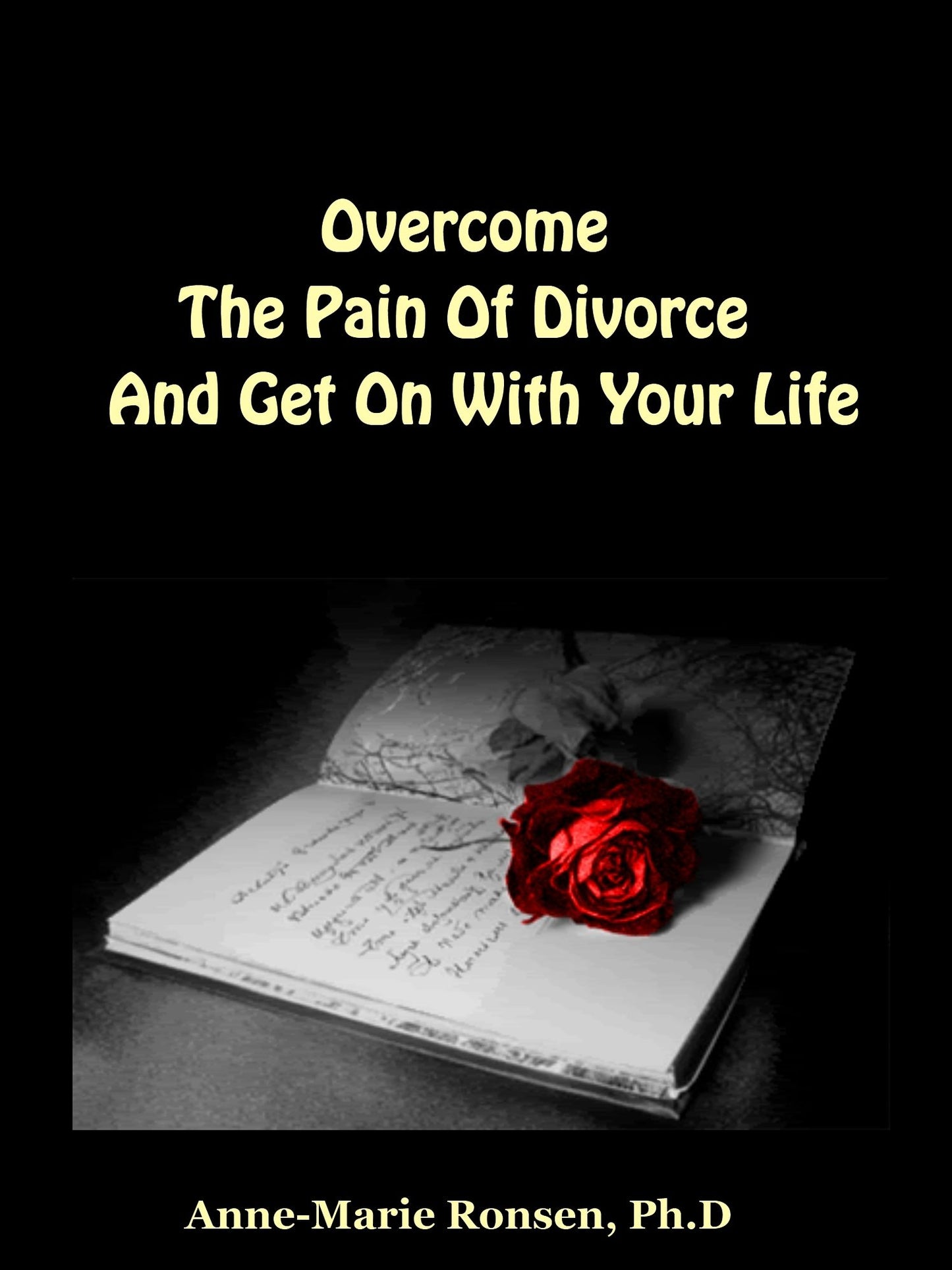 Overcome The Pain Of Divorce And Get On With Your Life