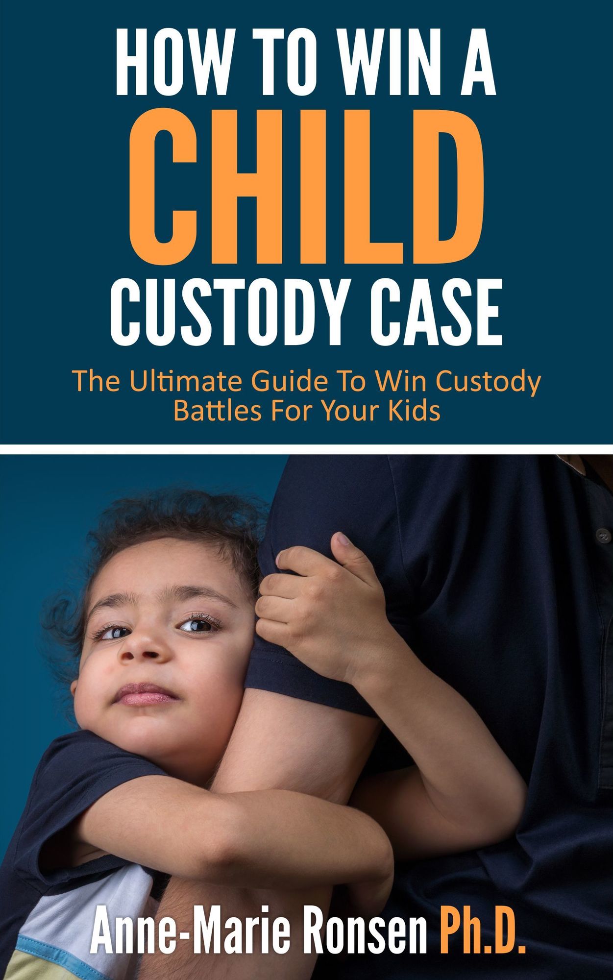 How to Win a Child Custody Case