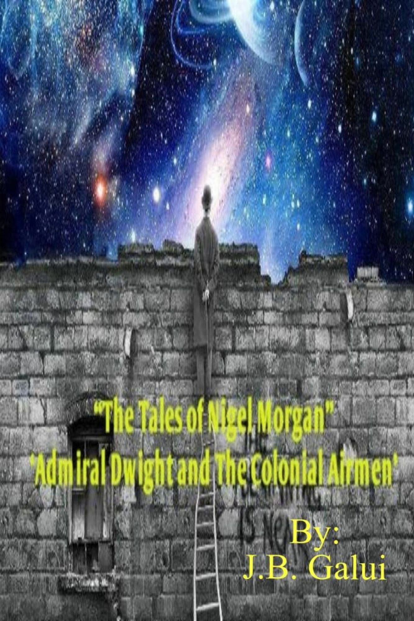 "The Tales of Nigel Morgan" 'Admiral Dwight and The Colonial Airmen'