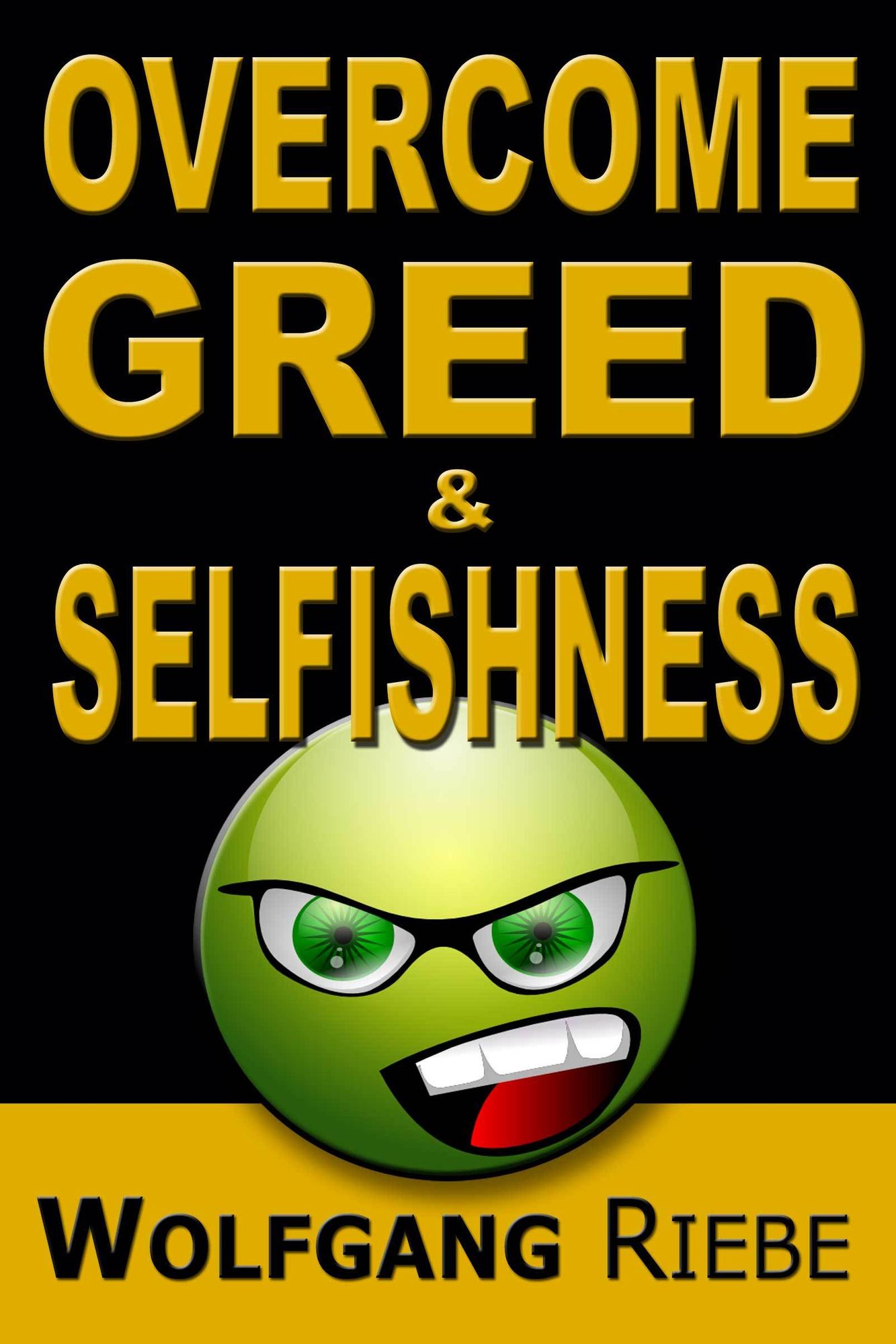 Overcome Greed & Selfishness