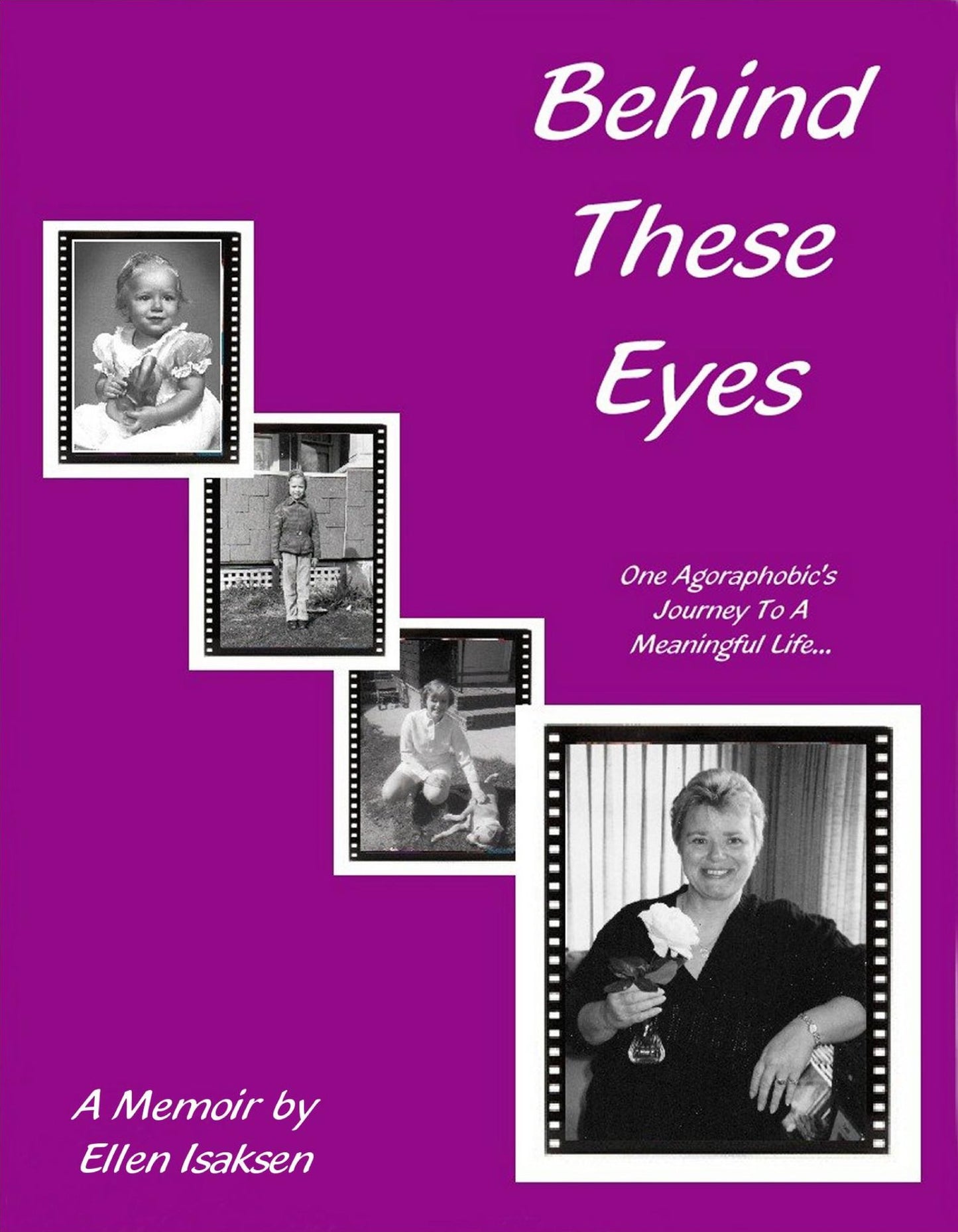 Behind These Eyes: One Agoraphobic's Journey To A Meaningful Life