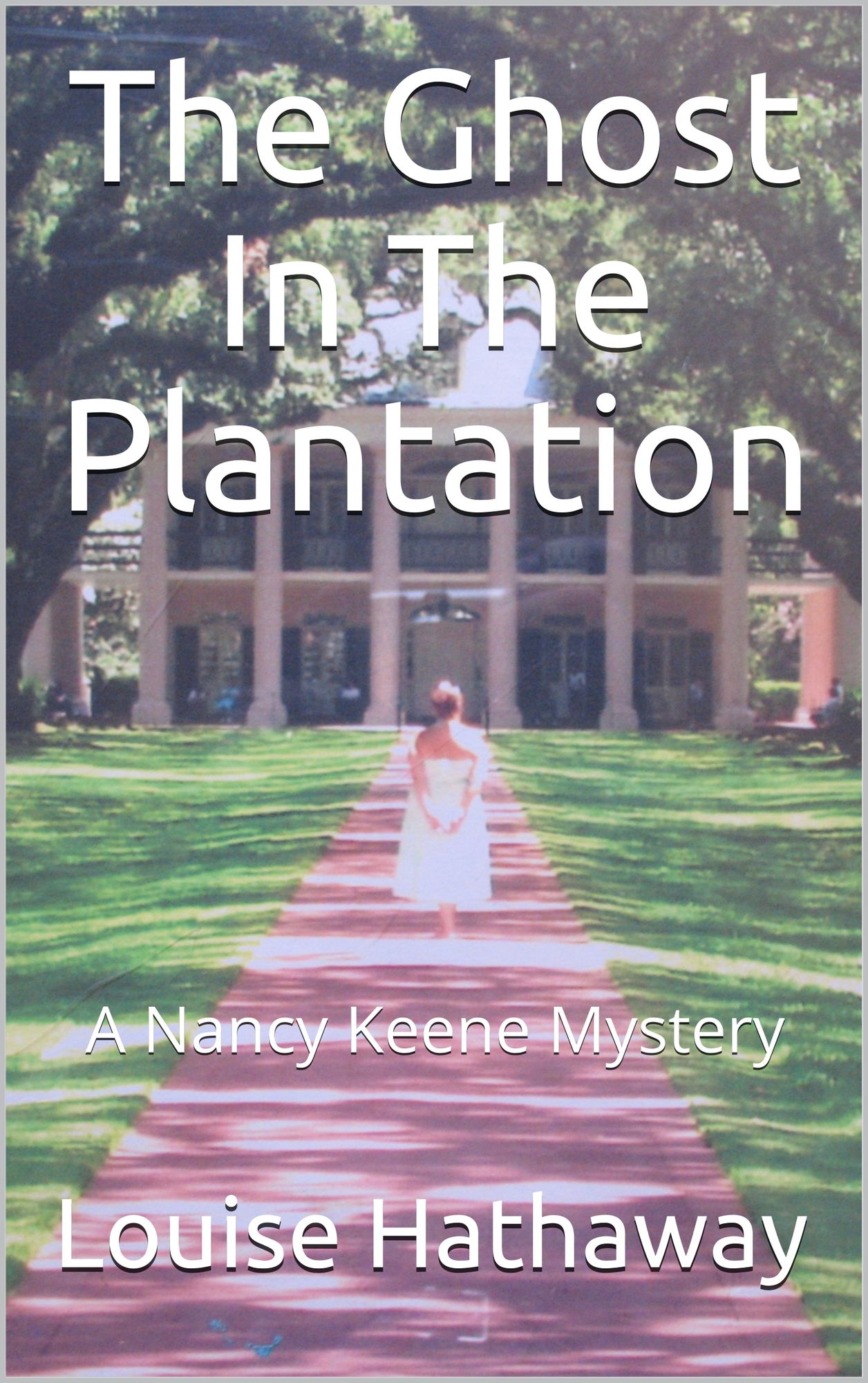 The Ghost In The Plantation: A Nancy Keene Mystery