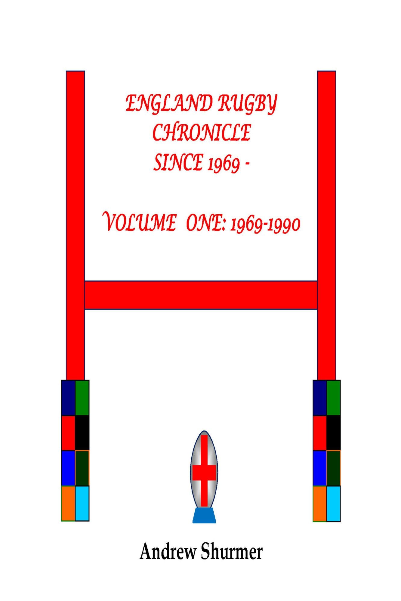 England Rugby Chronicle since 1969: Volume One: 1969-1990 Second Edition