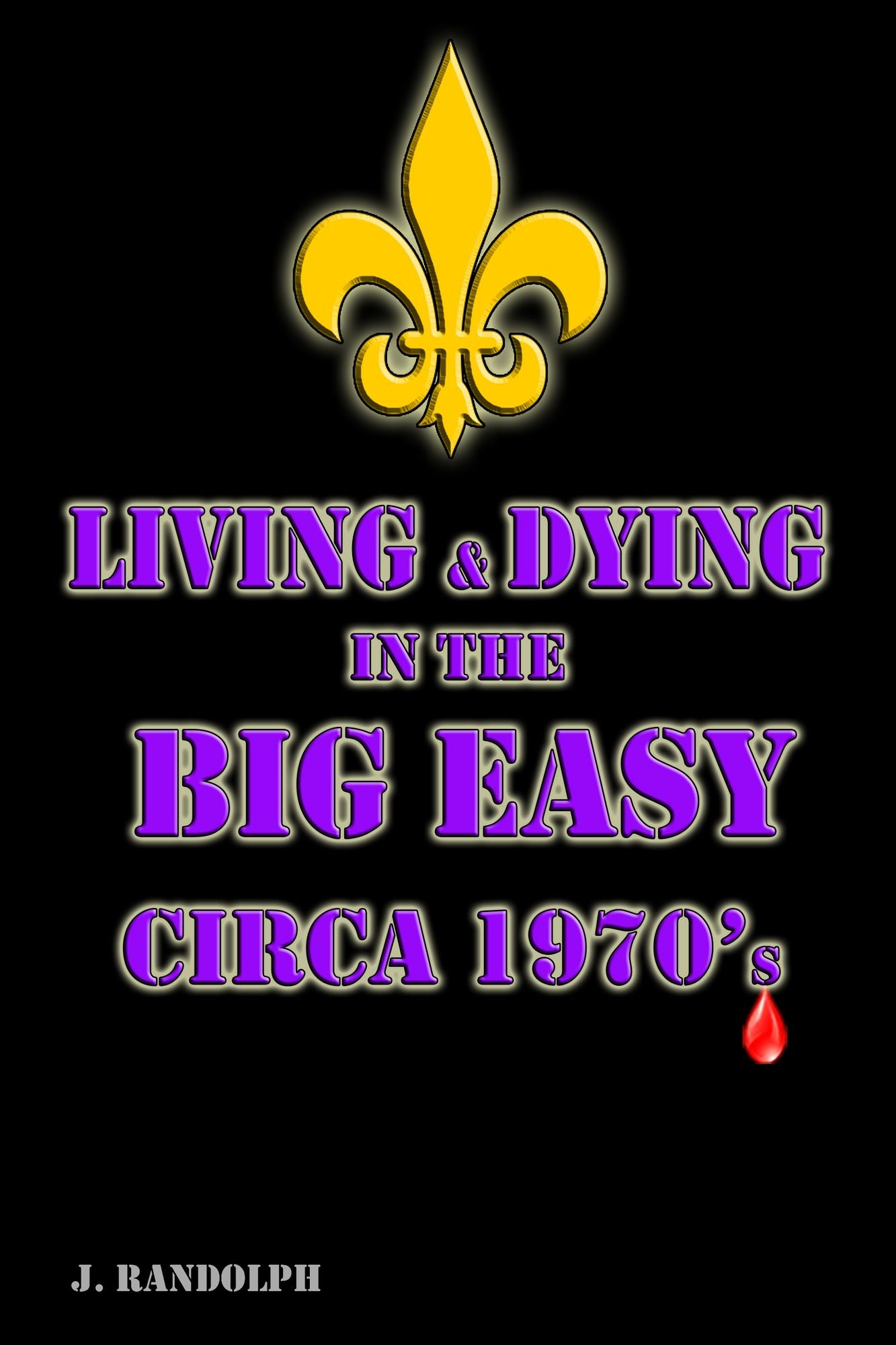 Living & Dying in the Big Easy Circa 1970's