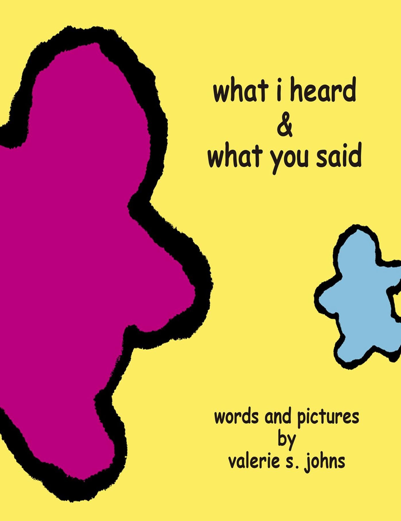 What I Heard And What You Said