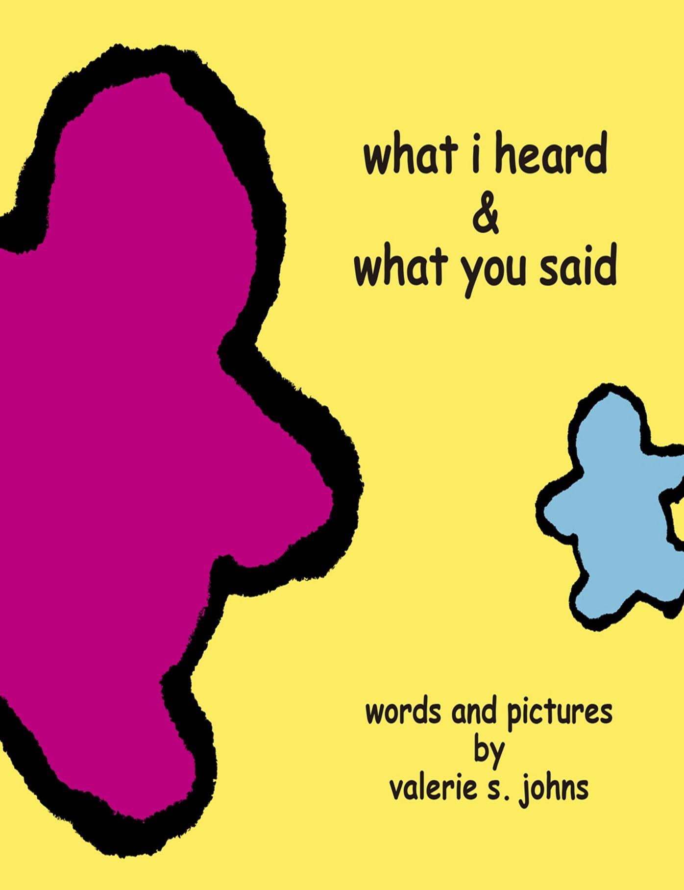 What I Heard And What You Said