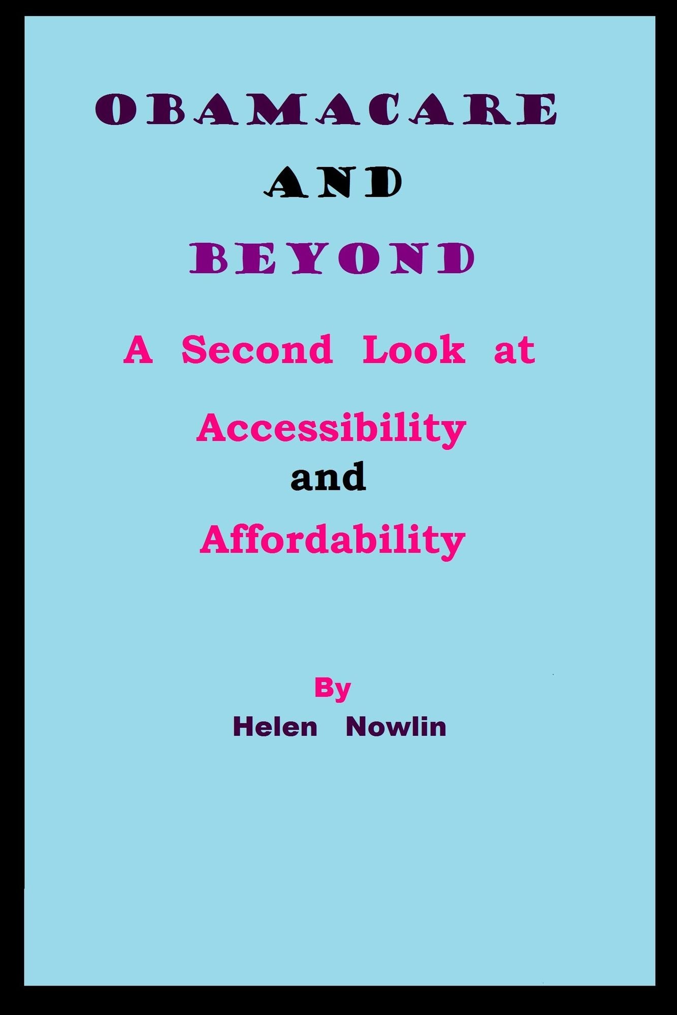 ObamaCare and Beyond: A Second Look at Accessibility and Affordability