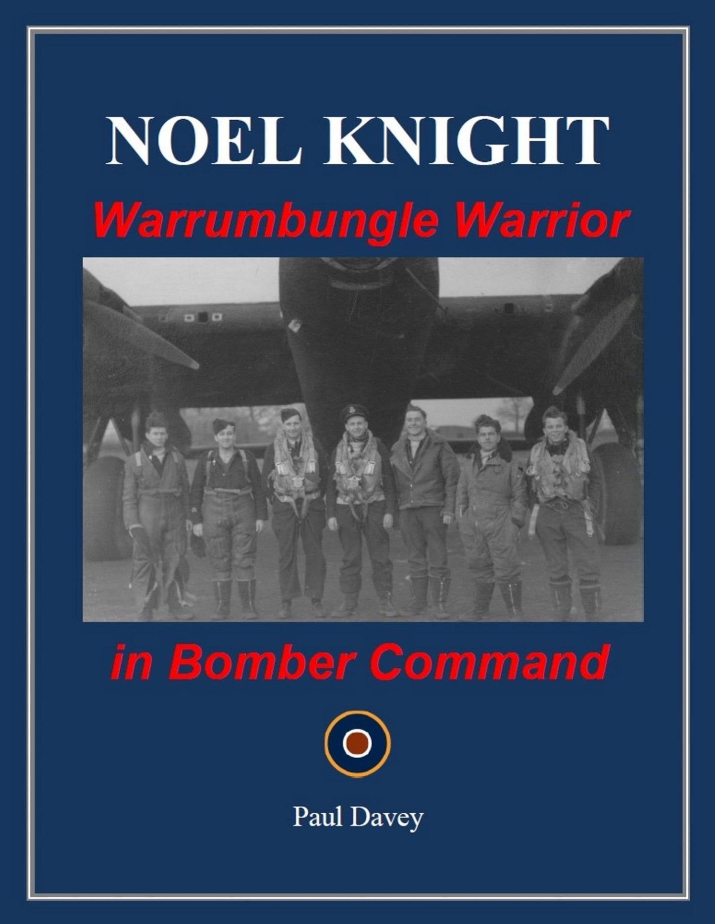 Noel Knight: Warrumbungle Warrior in Bomber Command