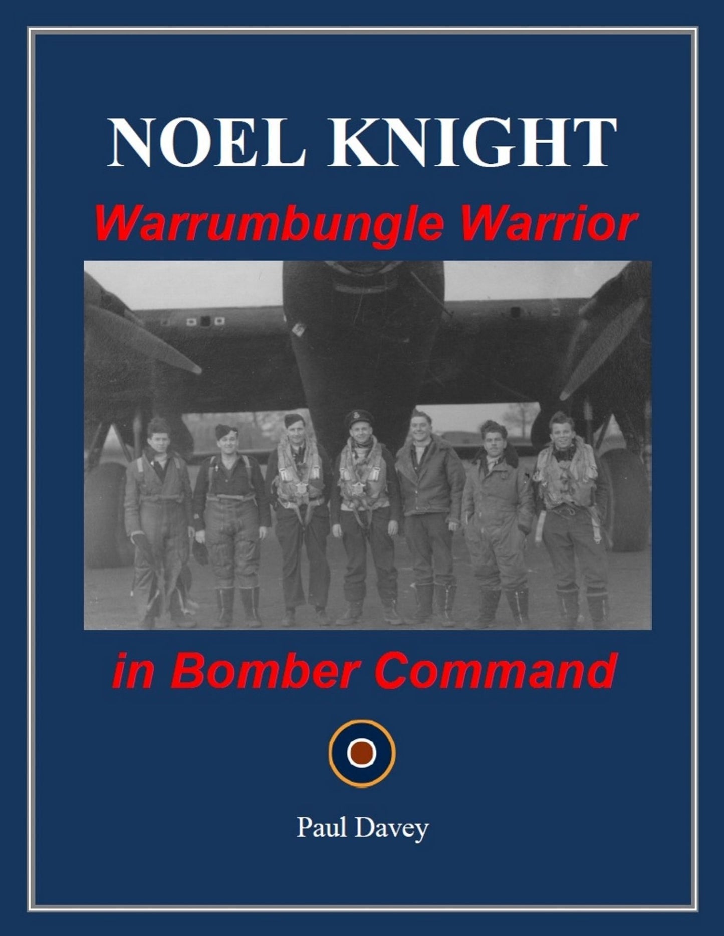 Noel Knight: Warrumbungle Warrior in Bomber Command