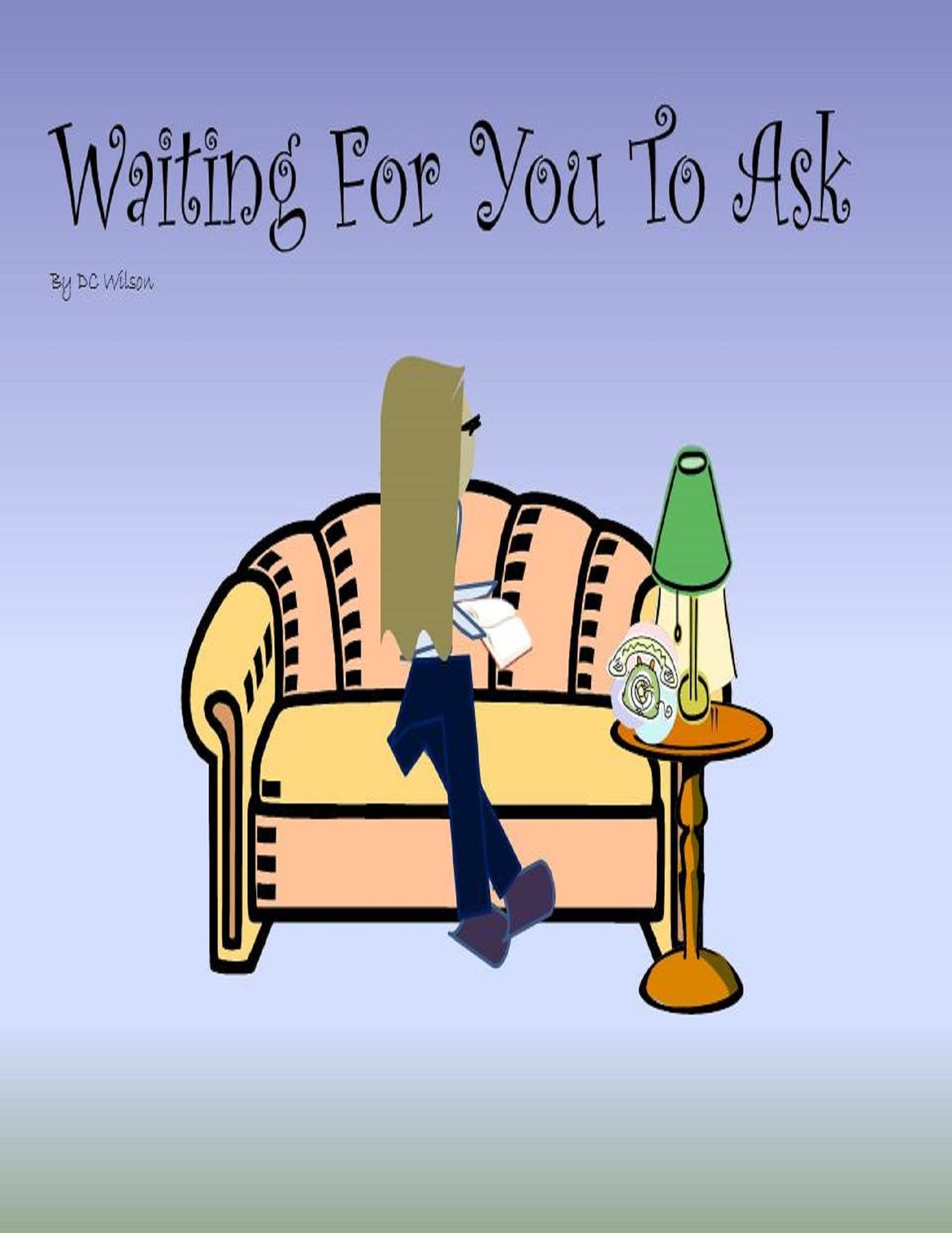 Waiting for You to Ask