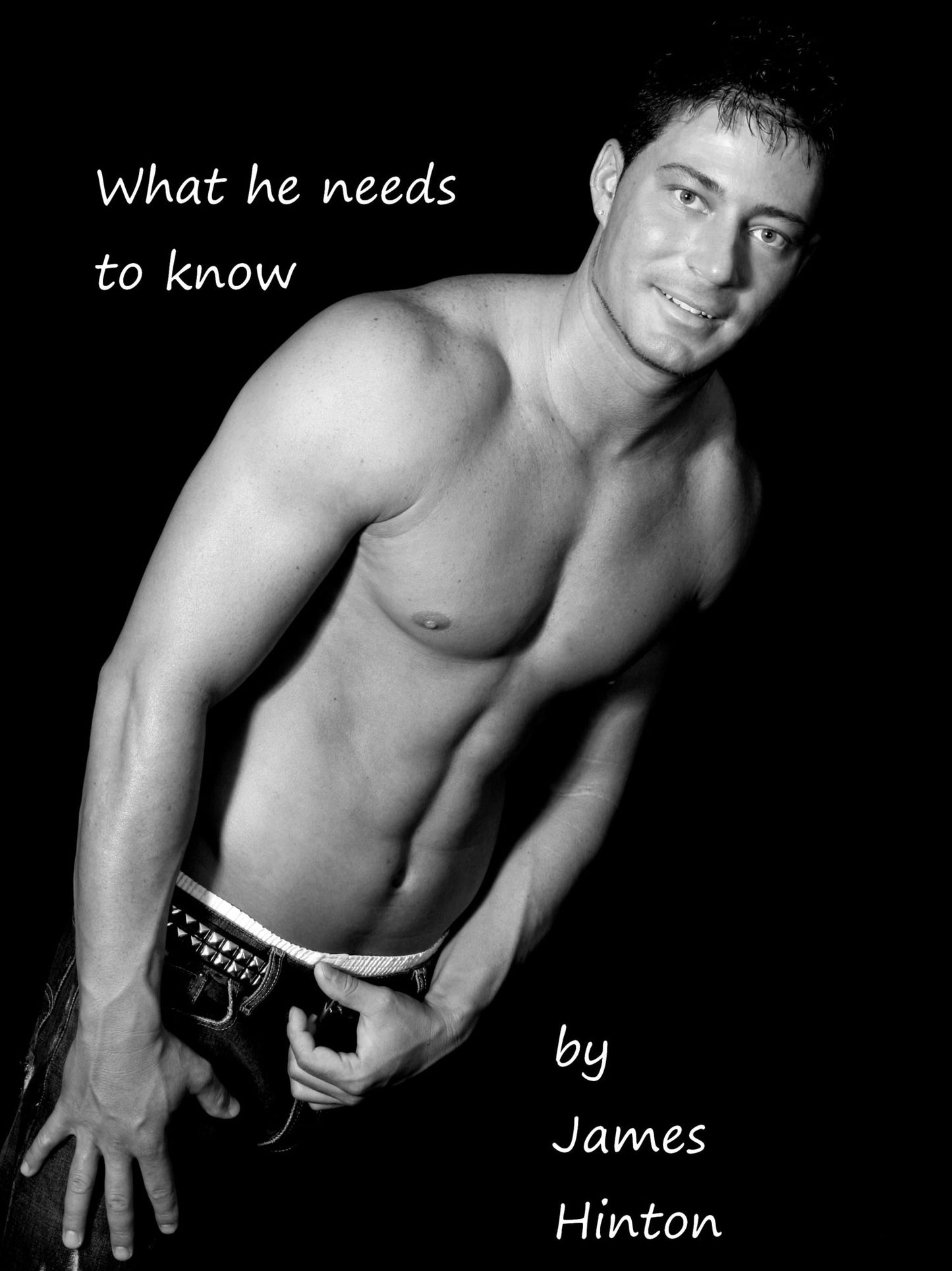What He Needs To Know: A Hot Gay Boyfriends Story