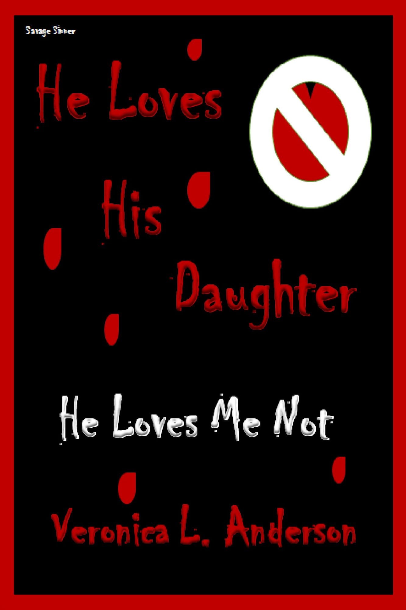 He Loves His Daughter, He Loves Me Not