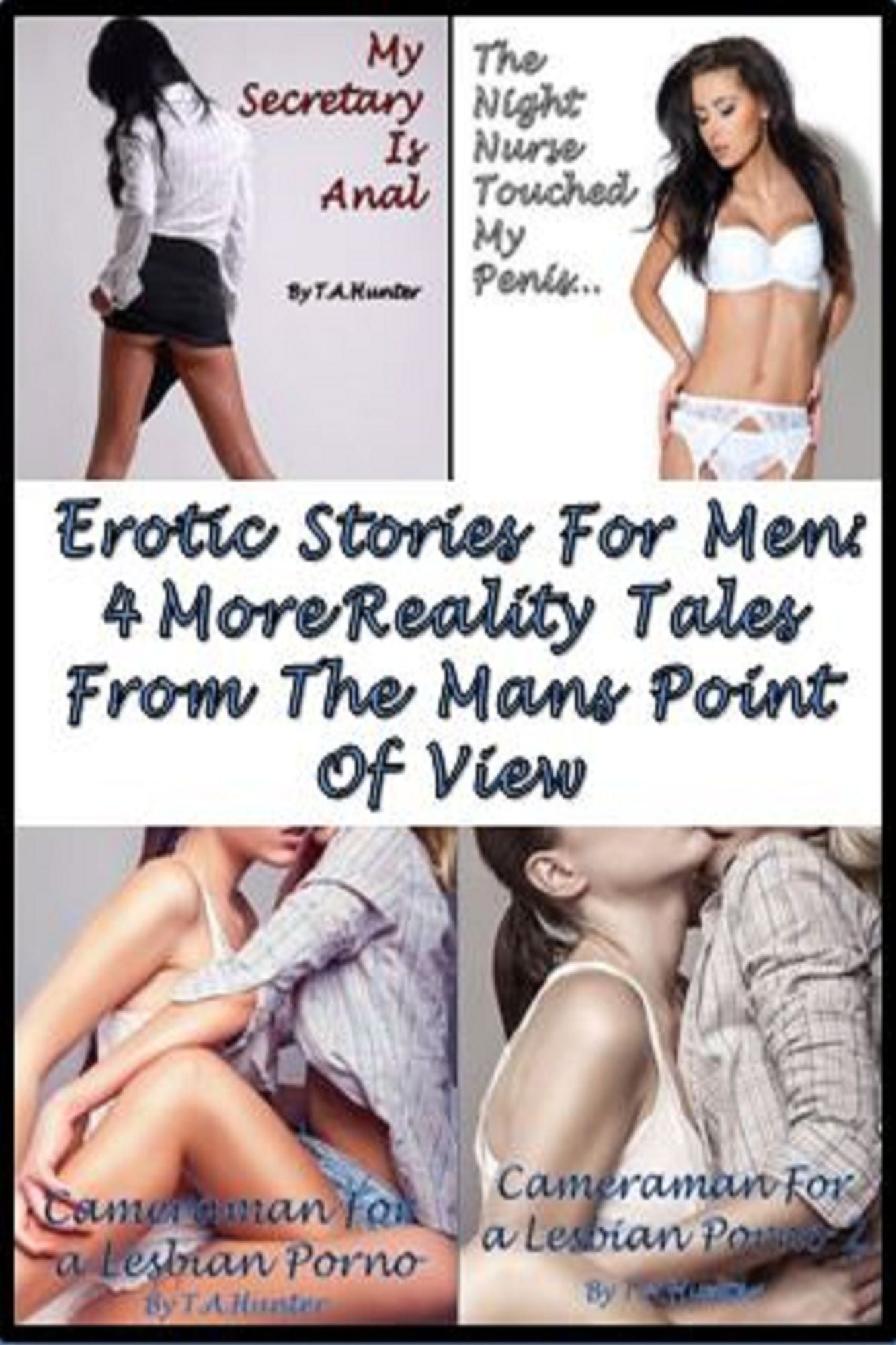 4 MORE Erotic Stories For Men; 2 M/F & 2 F/F/M Reality Tales From The Man's Point Of View