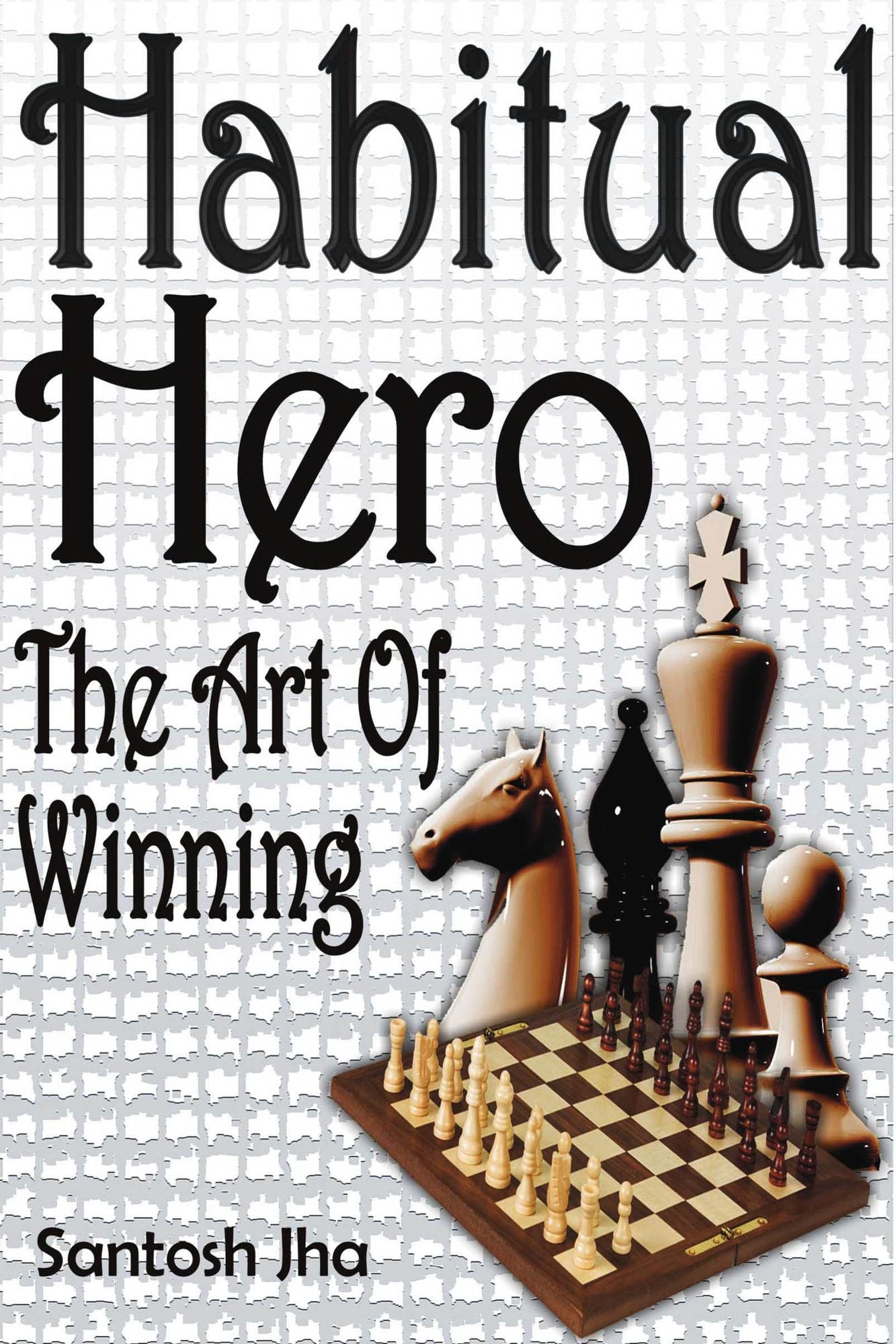Habitual Hero: The Art Of Winning