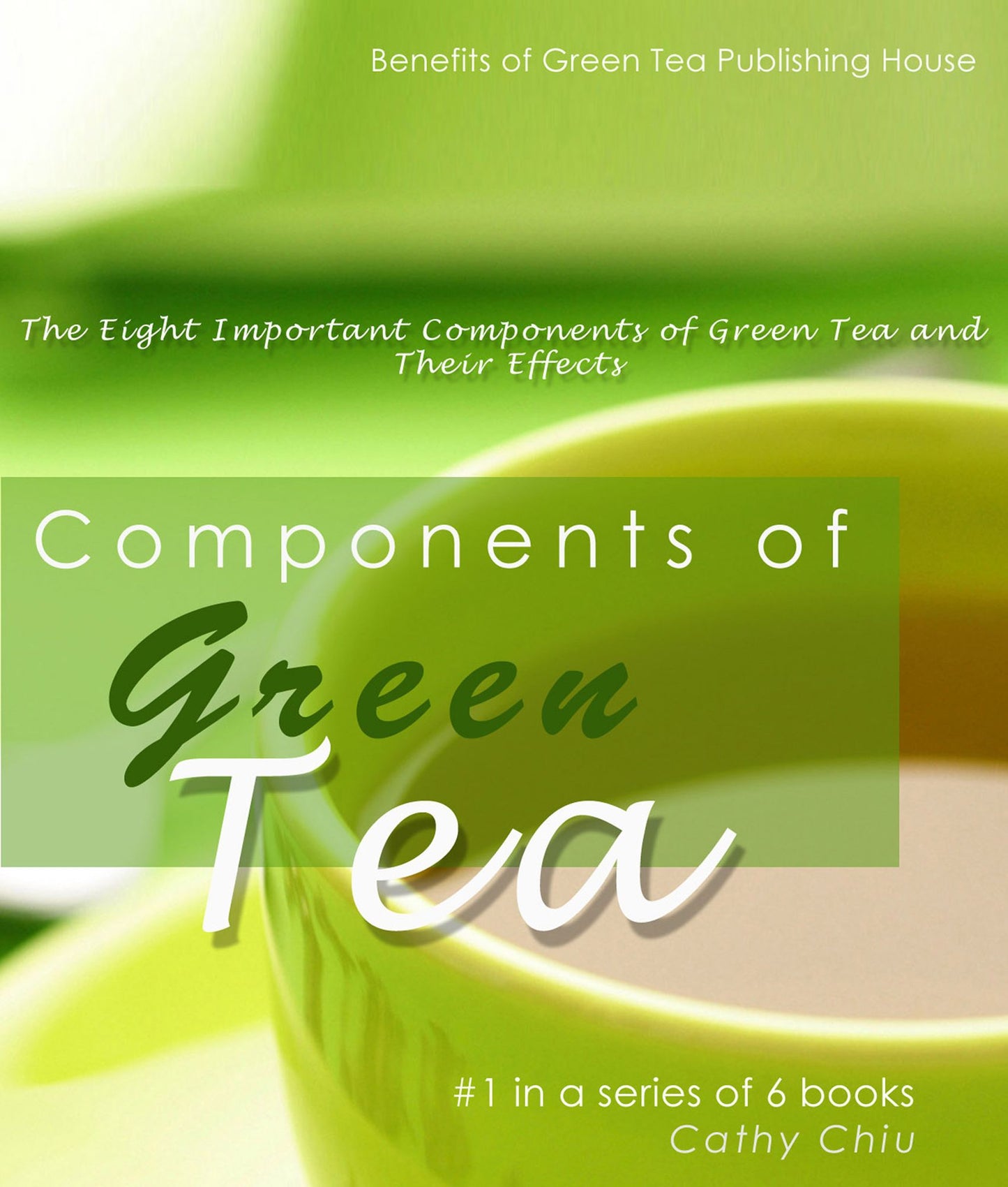 Components of Green Tea: The Eight Important Components of Green Tea and Their Effects