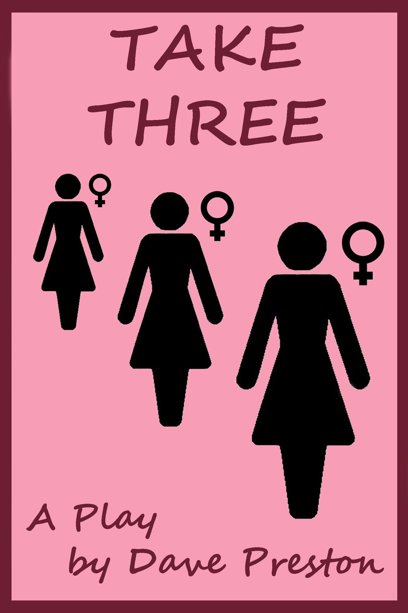 Take Three: A Play by Dave Preston