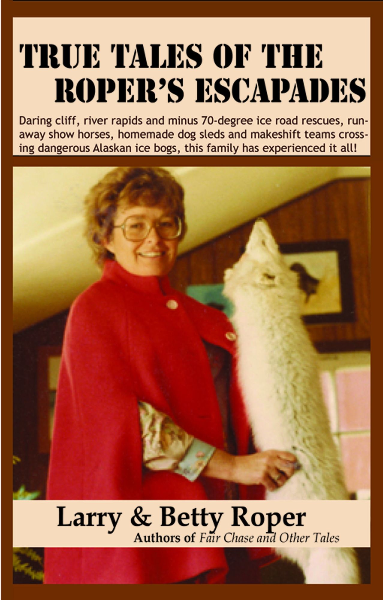 True Tales of the Roper's Escapades