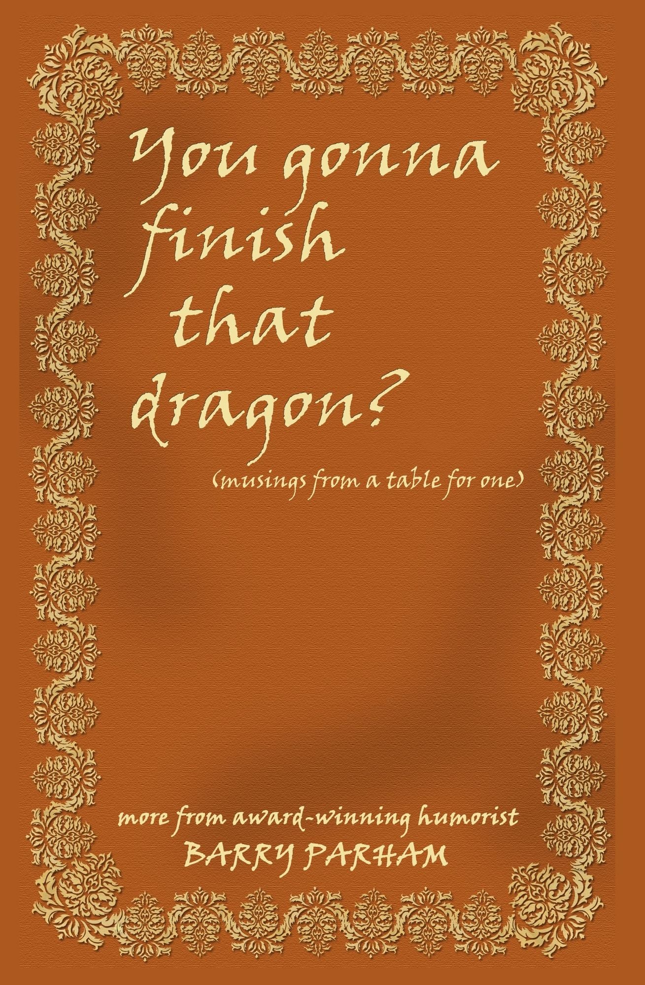 You Gonna Finish That Dragon?