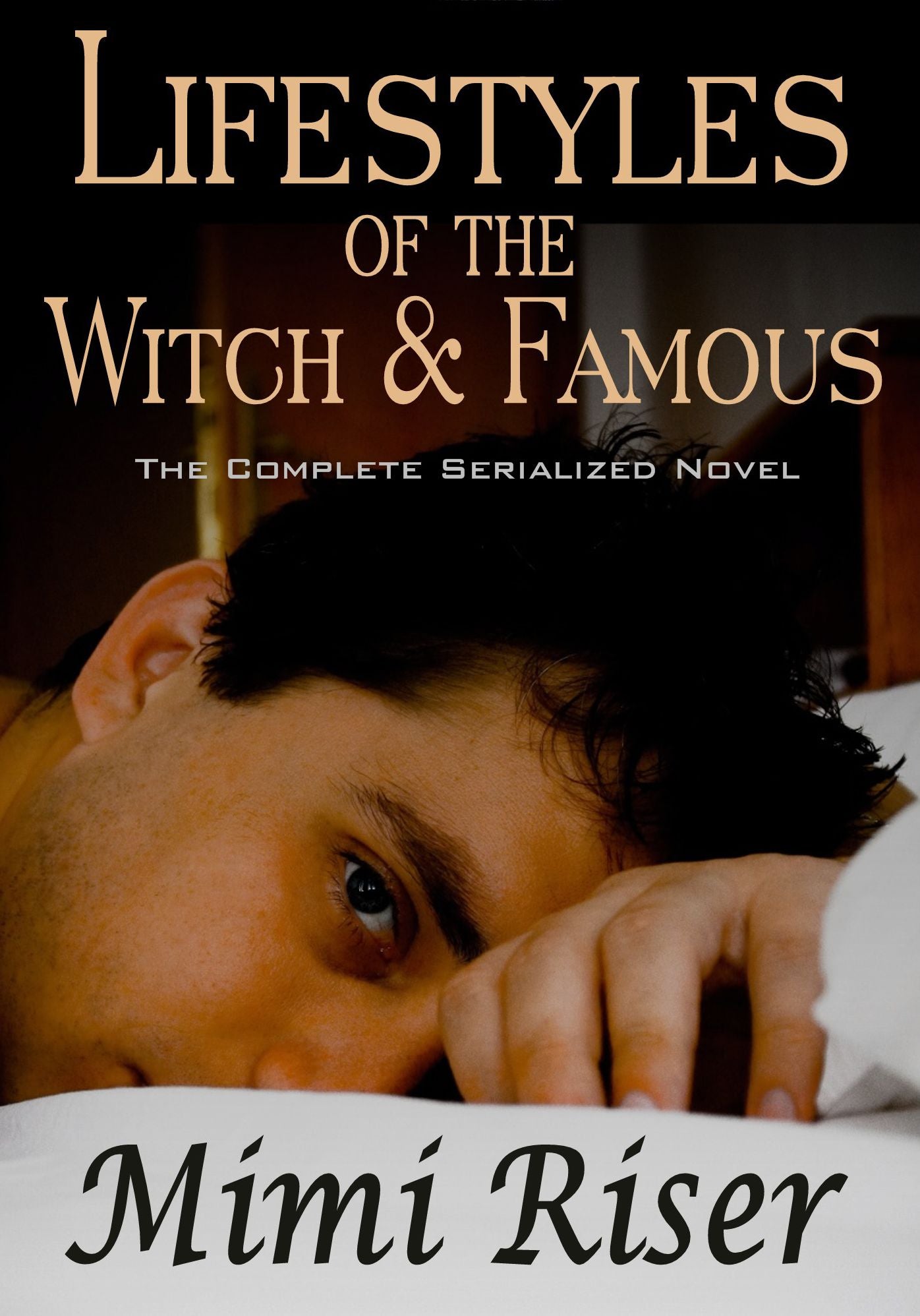 Lifestyles of the Witch & Famous (The Complete Serialized Novel)