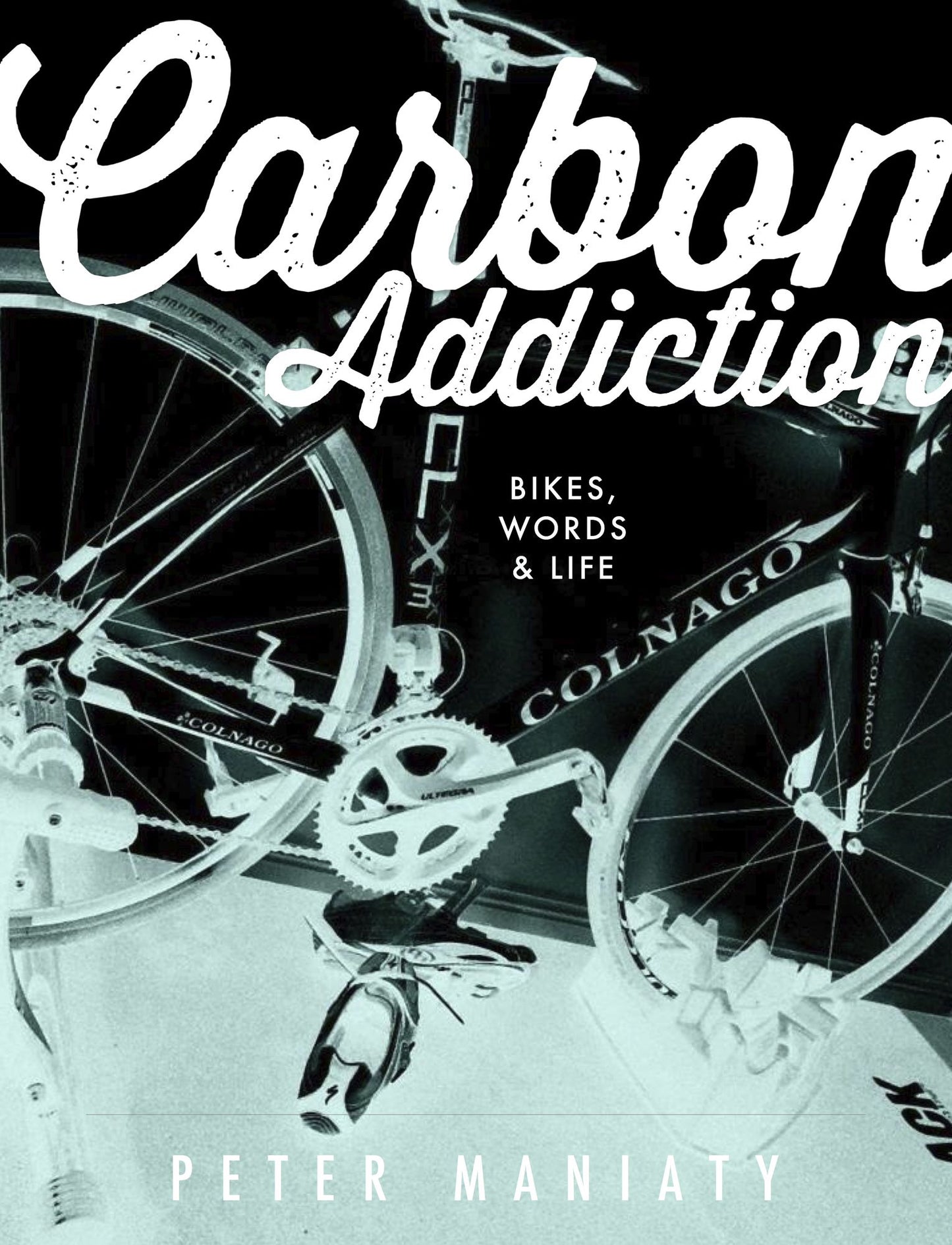 Carbon Addiction: Bikes, Words & Life