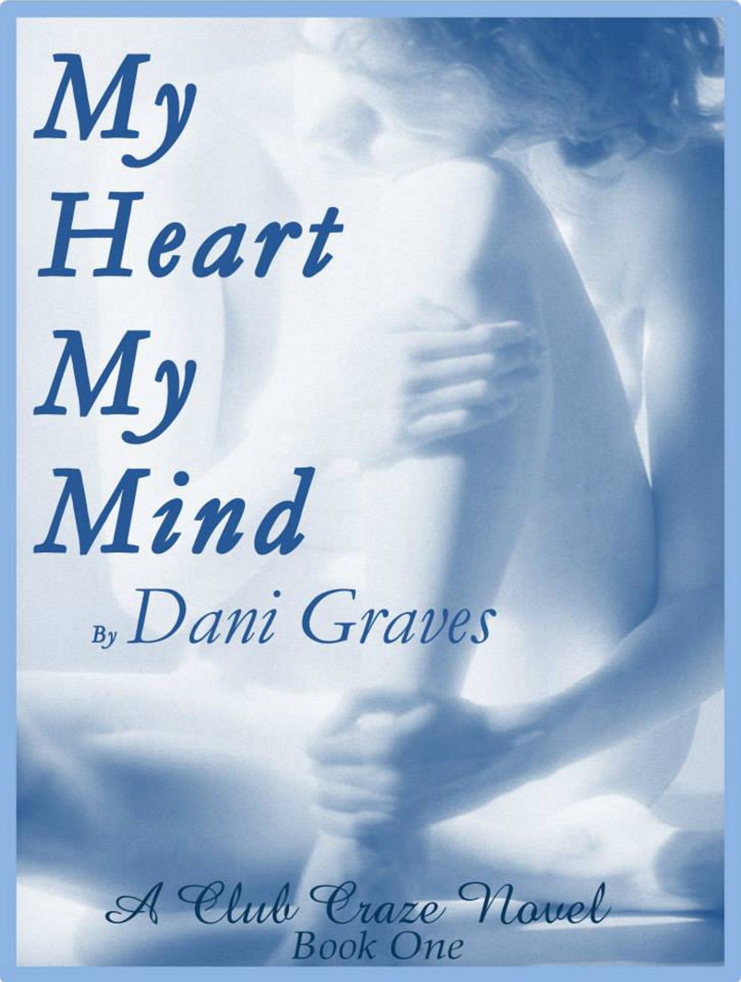 My Heart My Mind (Club Craze Book I)