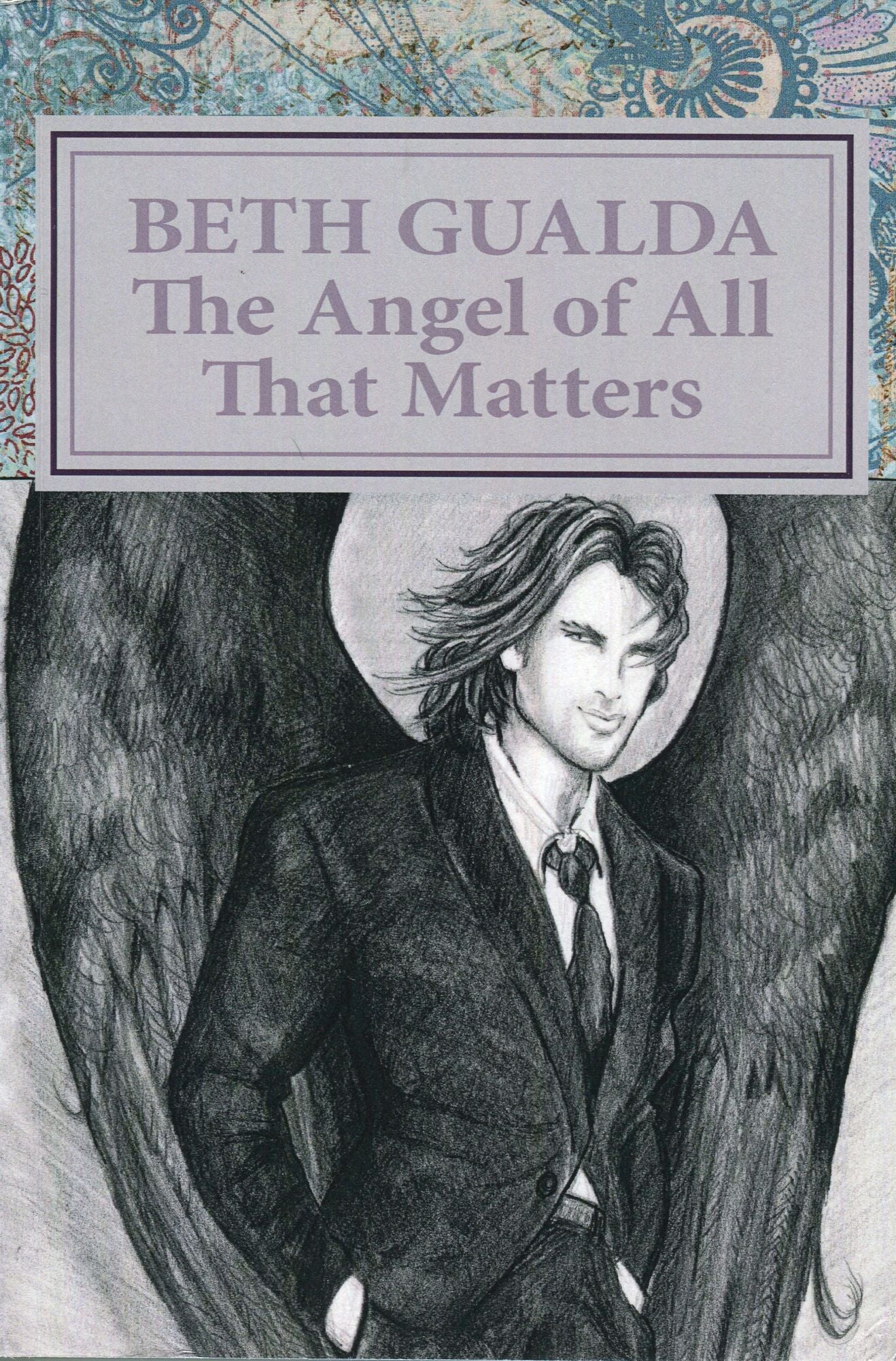 The Angel of All That Matters