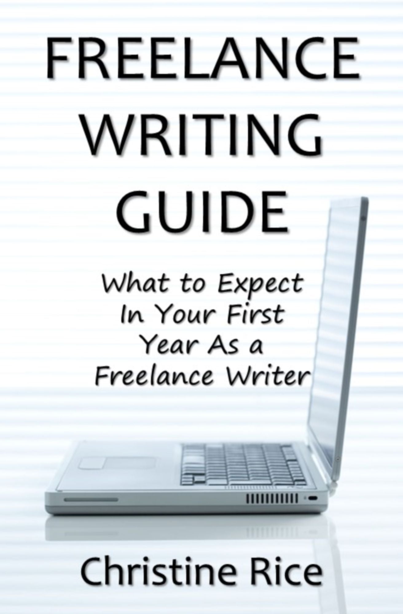 Freelance Writing Guide: What to Expect in Your First Year as a Freelance Writer