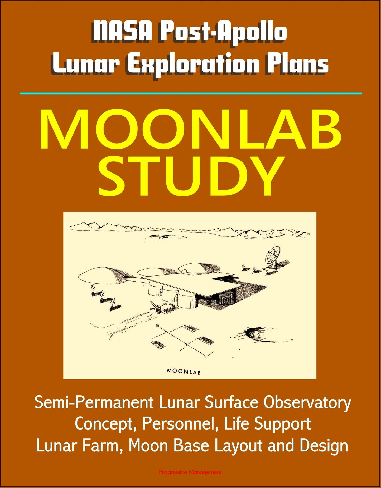 NASA Post-Apollo Lunar Exploration Plans: Moonlab Study - Semi-Permanent Lunar Surface Observatory Concept, Personnel, Life Support, Lunar Farm, Moon Base Layout and Design