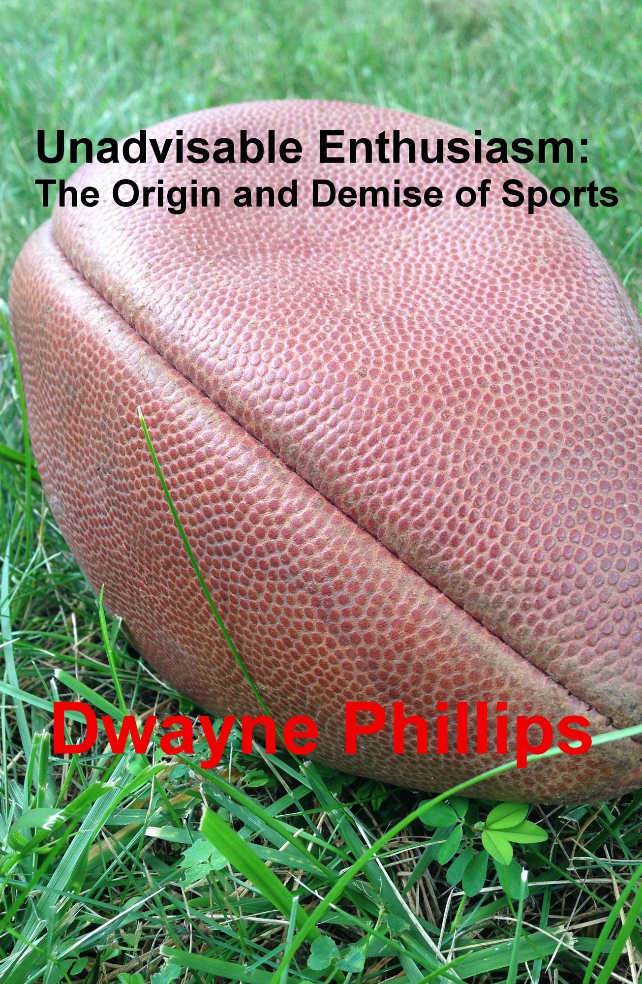 Unadvisable Enthusiasm: The Origin and Demise of Sports