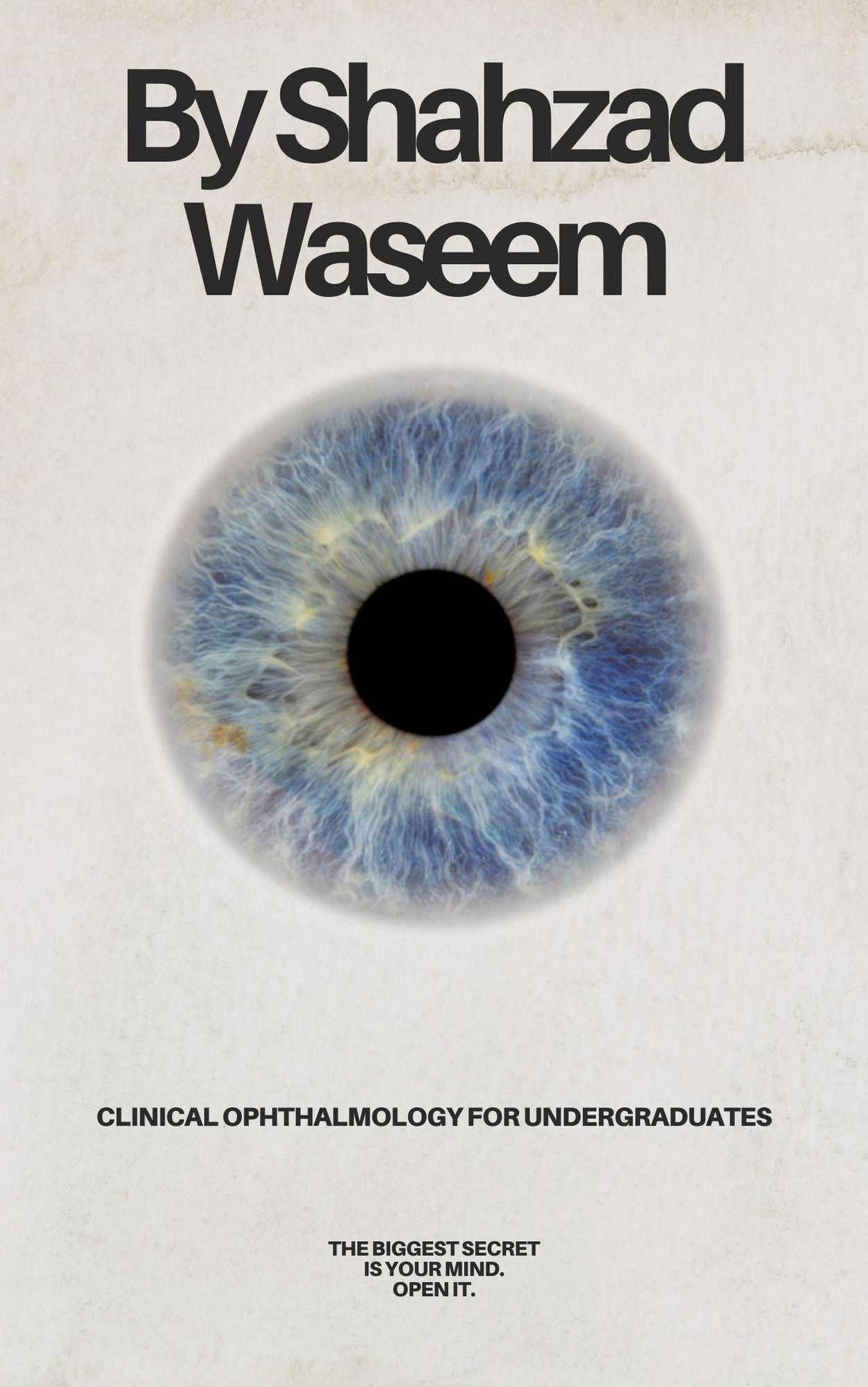 Clinical Ophthalmology for Undergraduates by Shahzad Waseem