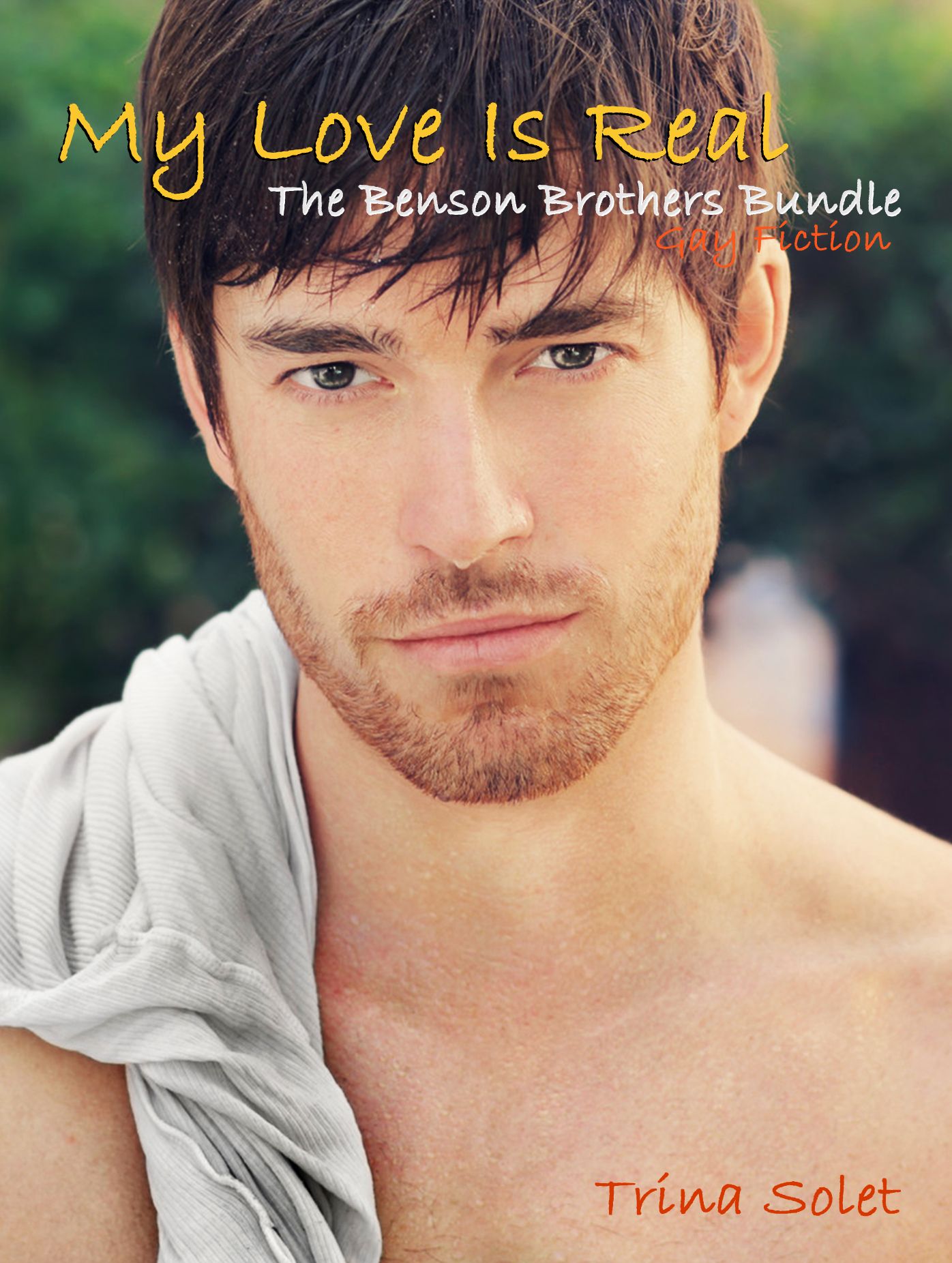 My Love Is Real: The Benson Brothers Bundle (Gay Fiction)