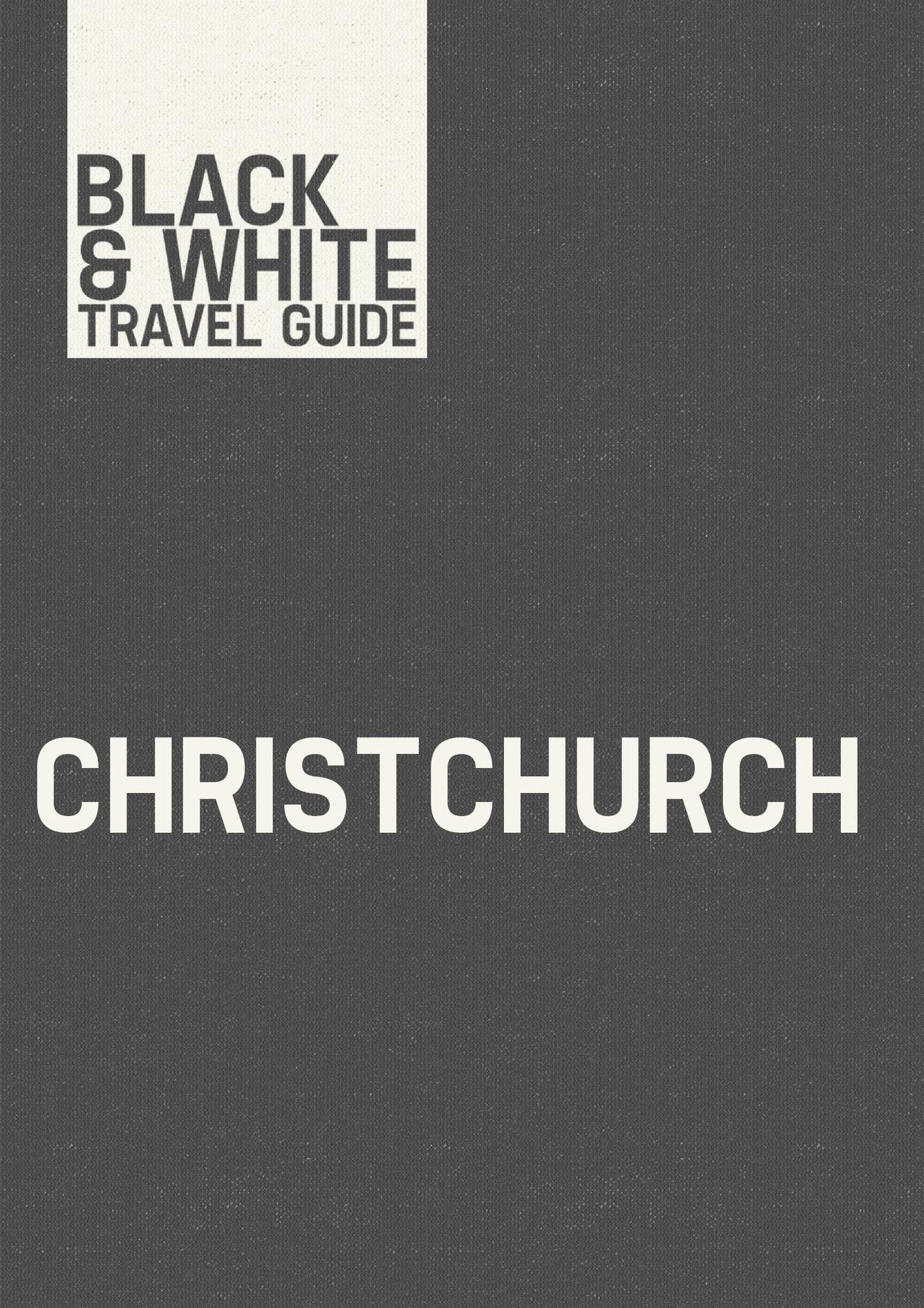 Christchurch: Black & White Travel Guide