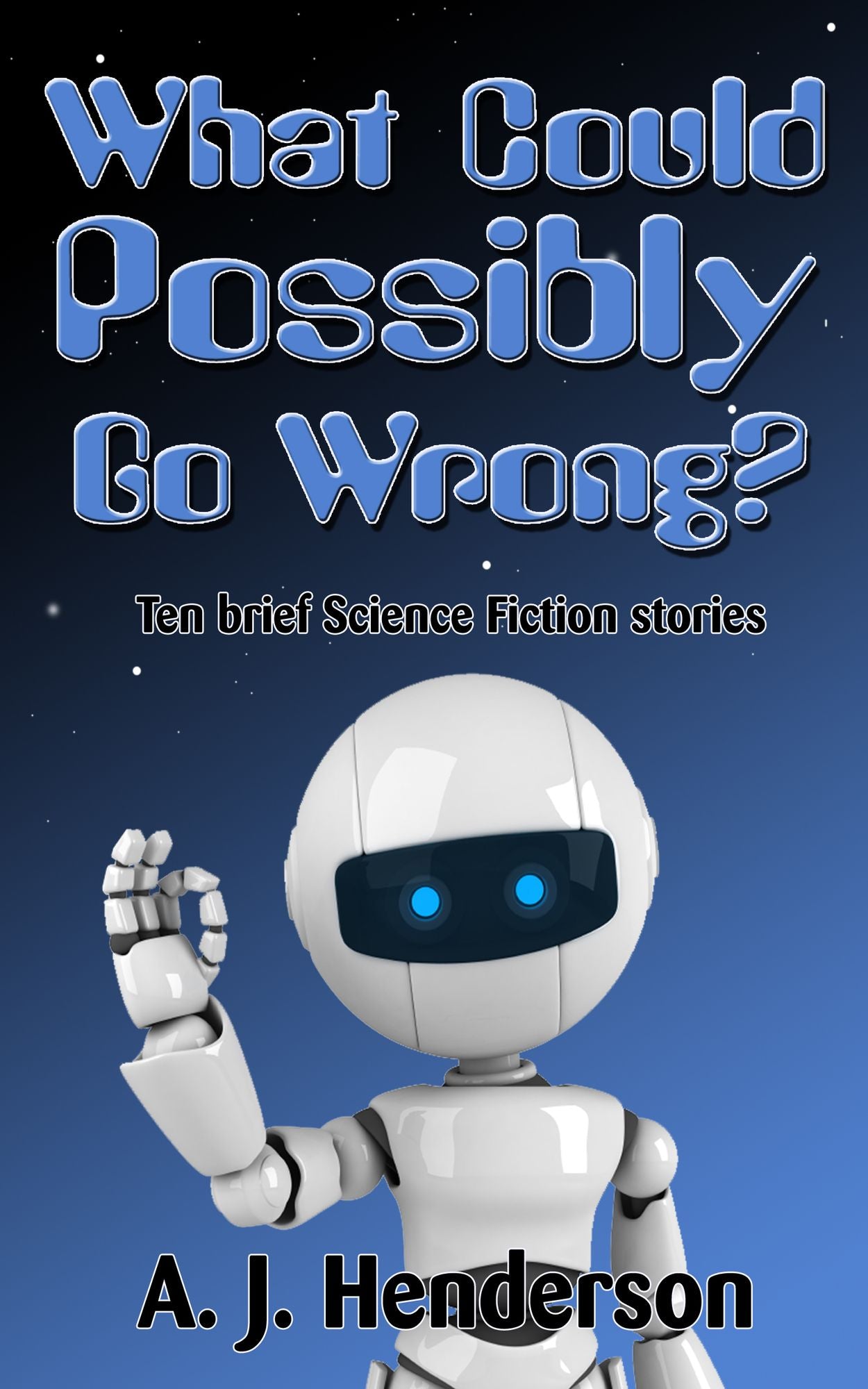 What Could Possibly Go Wrong?