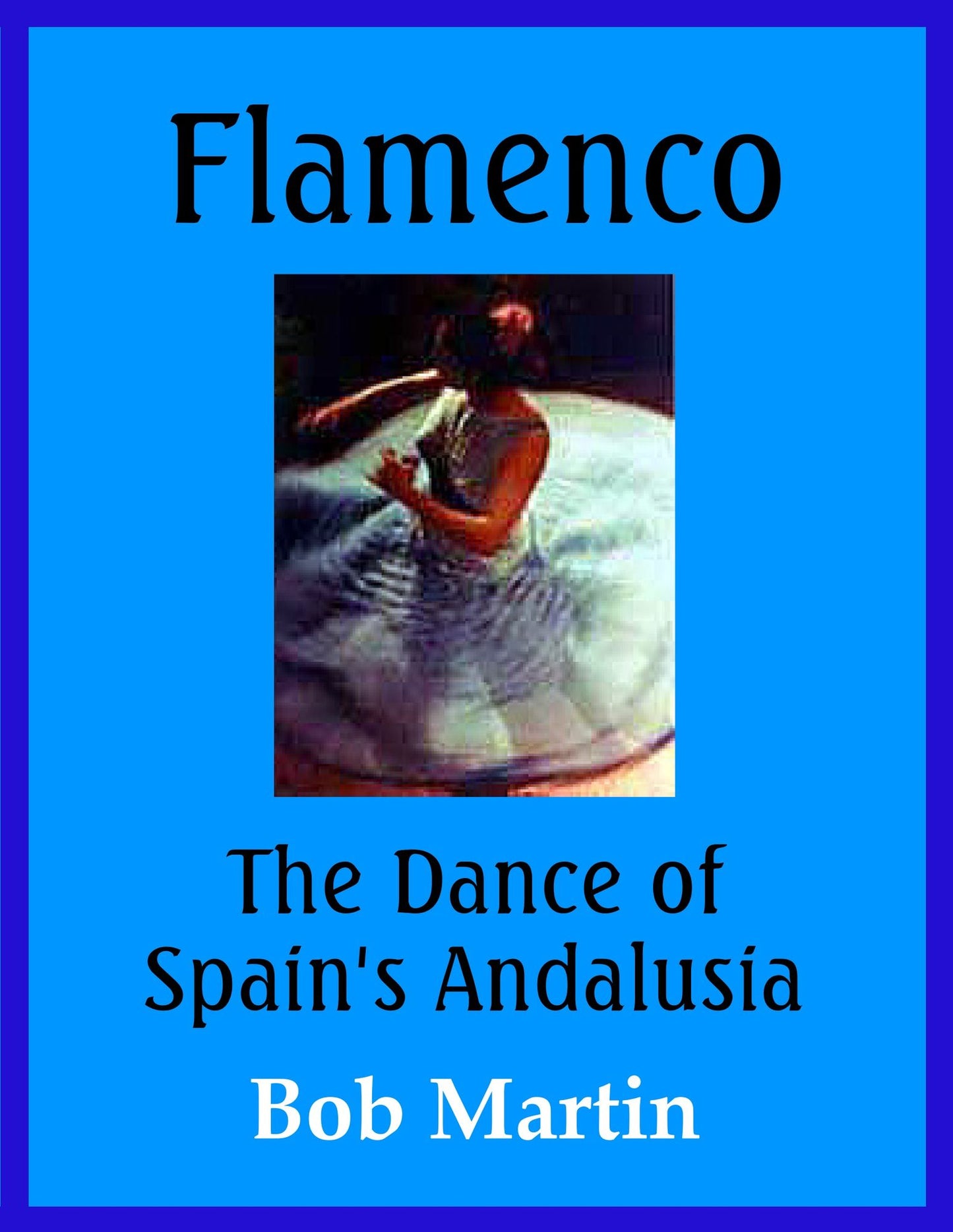 Flamenco: The Dance of Spain's Andalusia