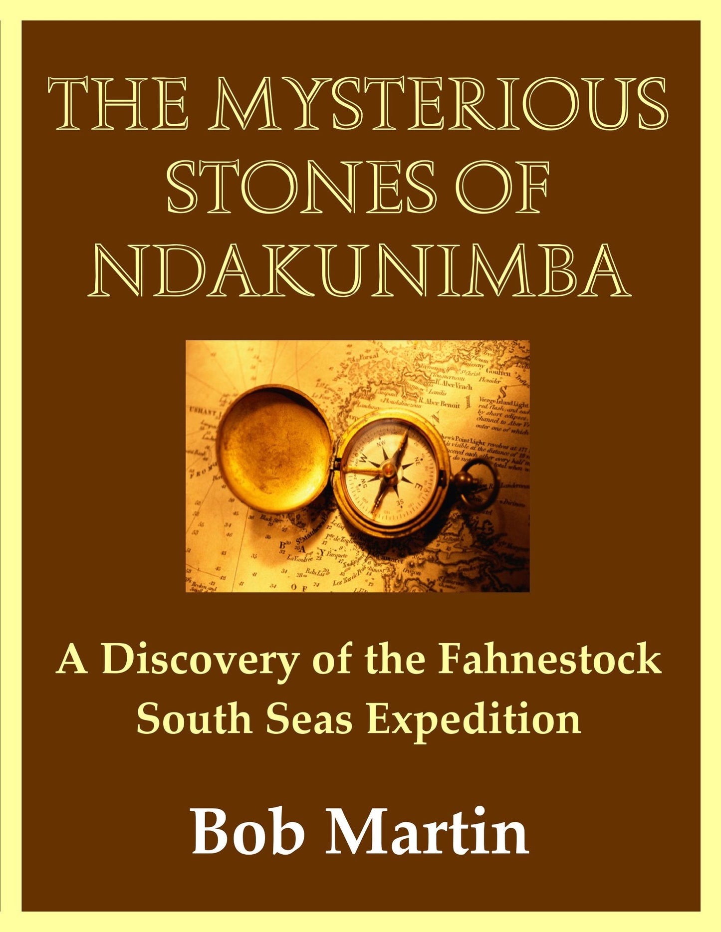 The Mysterious Stones of Ndakunimba: A Discovery of the Fahnestock South Seas Expedition
