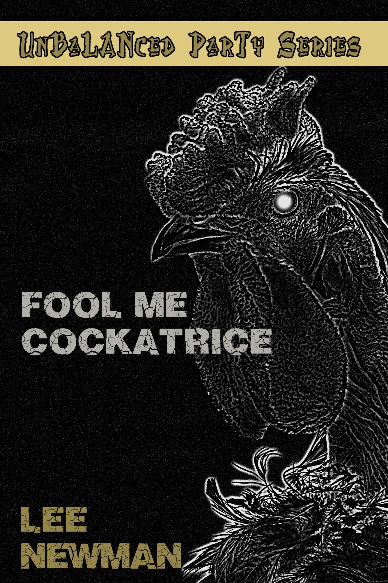 Unbalanced Party: Fool Me Cockatrice
