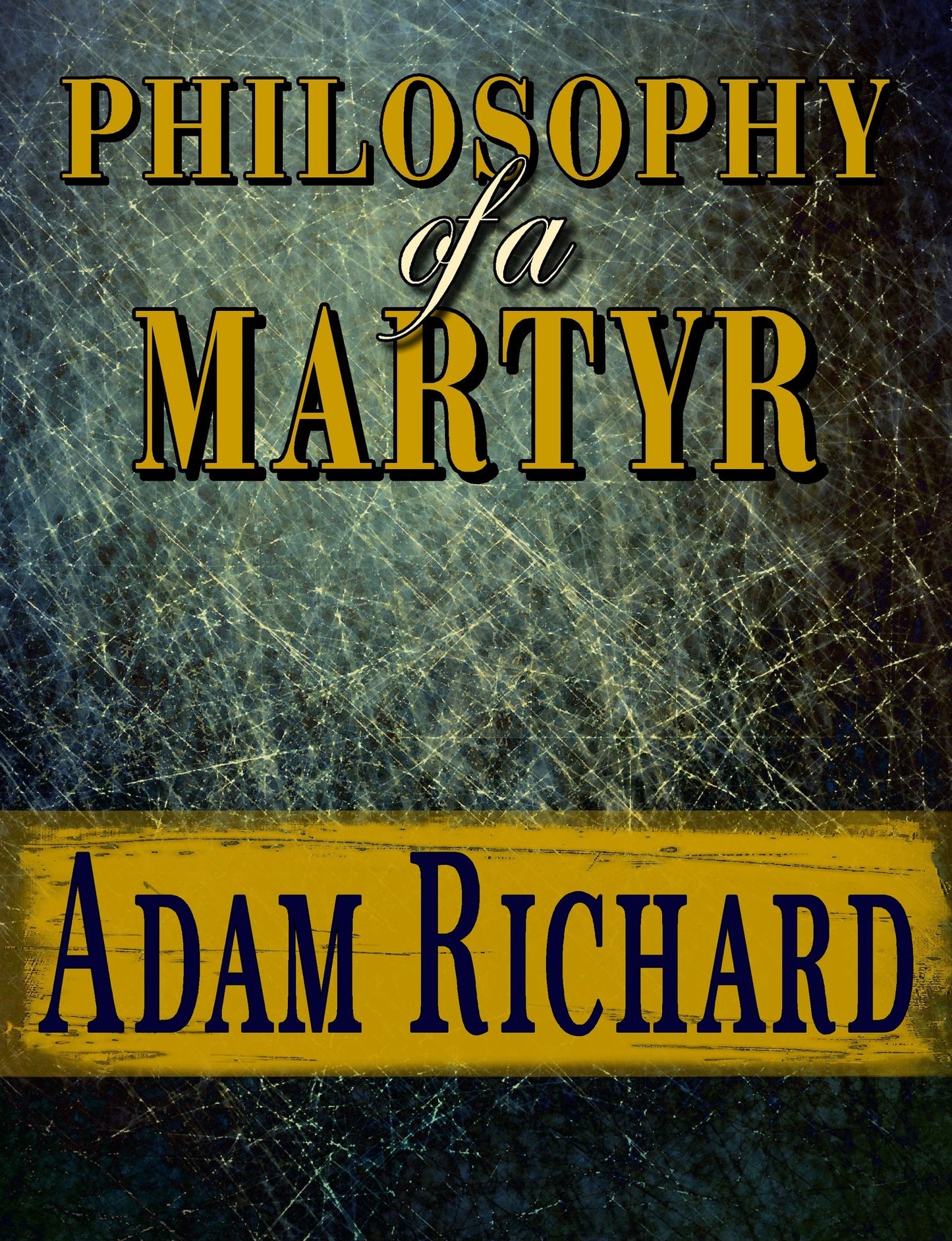 Philosophy of a Martyr
